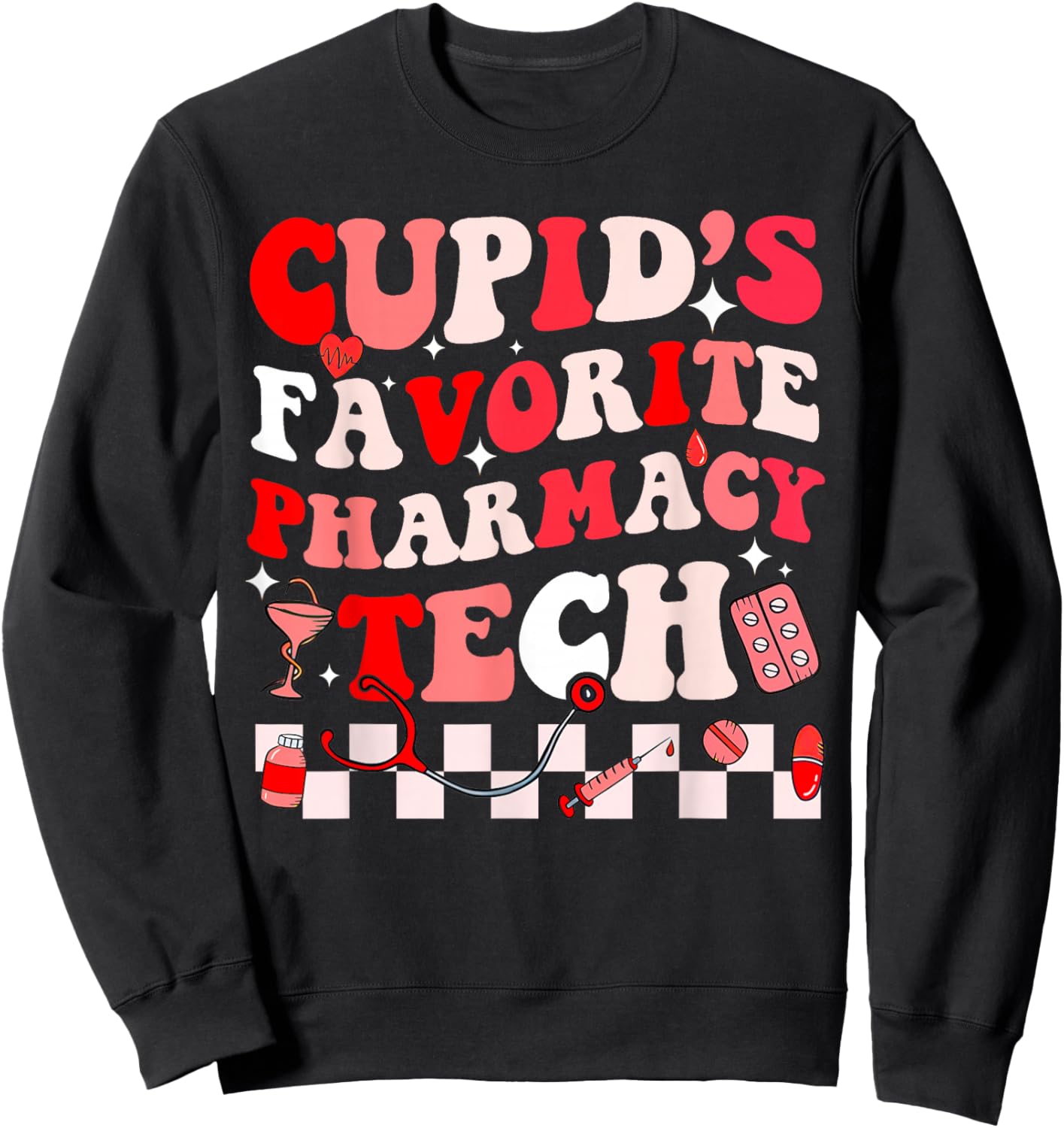 Cupid Favorite Pharmacy Crew Valentine Pharmacist Groovy Sweatshirt - Sweatshirt | Black