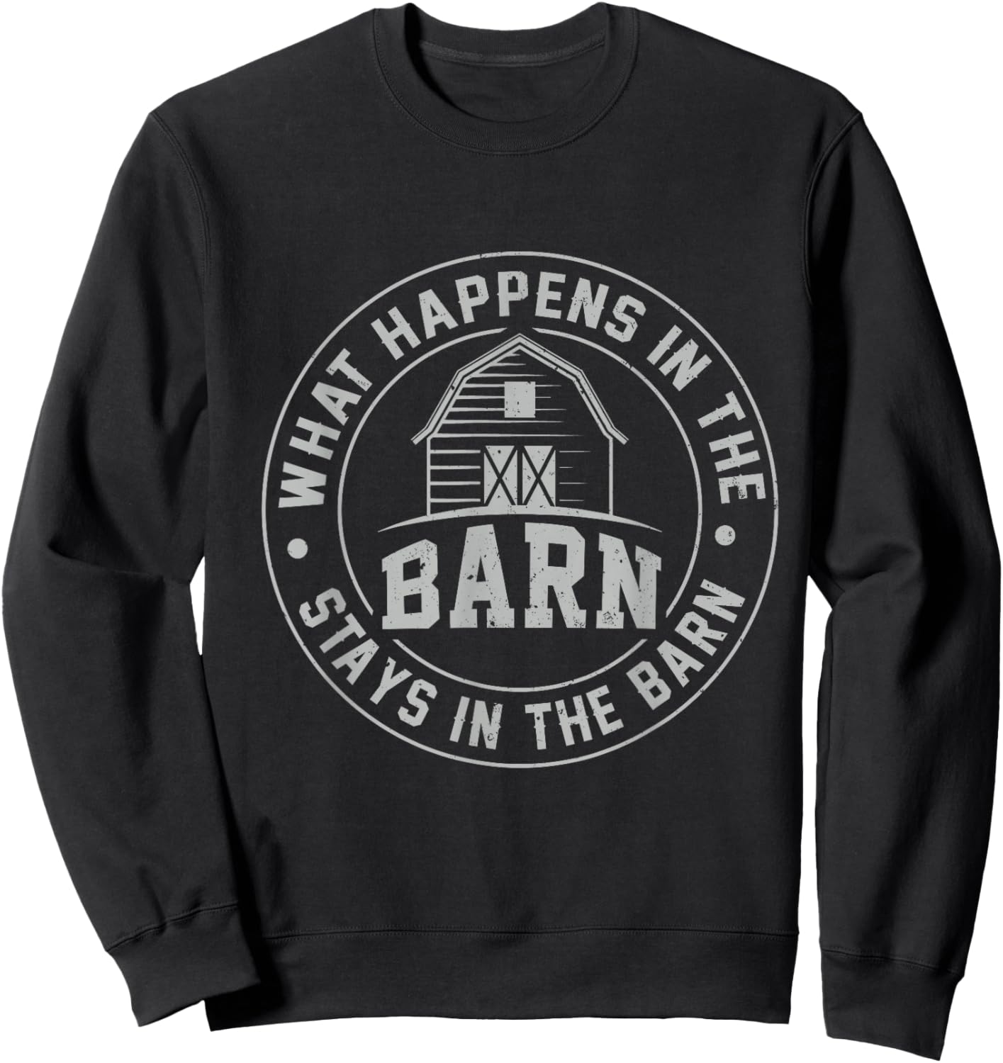 What Happens in The Barn Stays in The Barn Farmer Stories Sweatshirt - Sweatshirt | Black