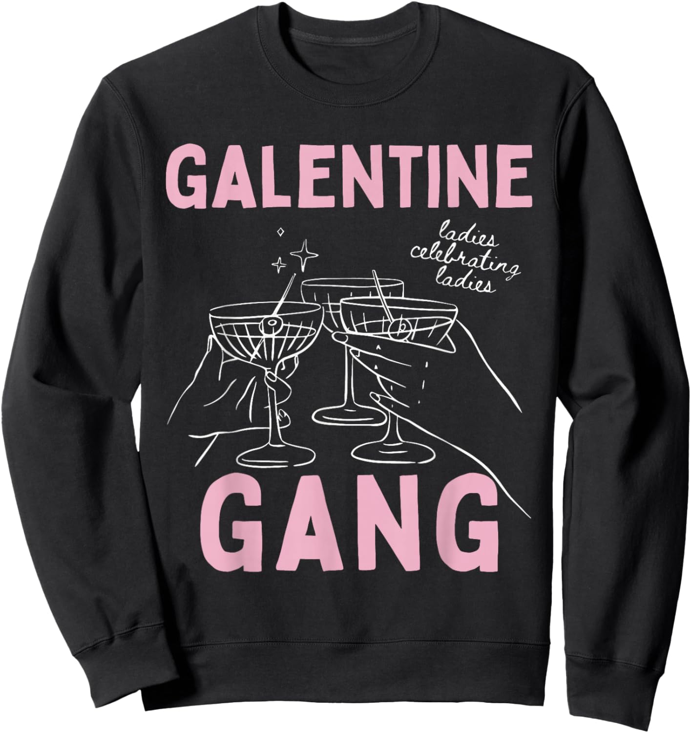 Galentine Girls Club Ladies Celebrating Ladies Valentines Sweatshirt - Sweatshirt | Black