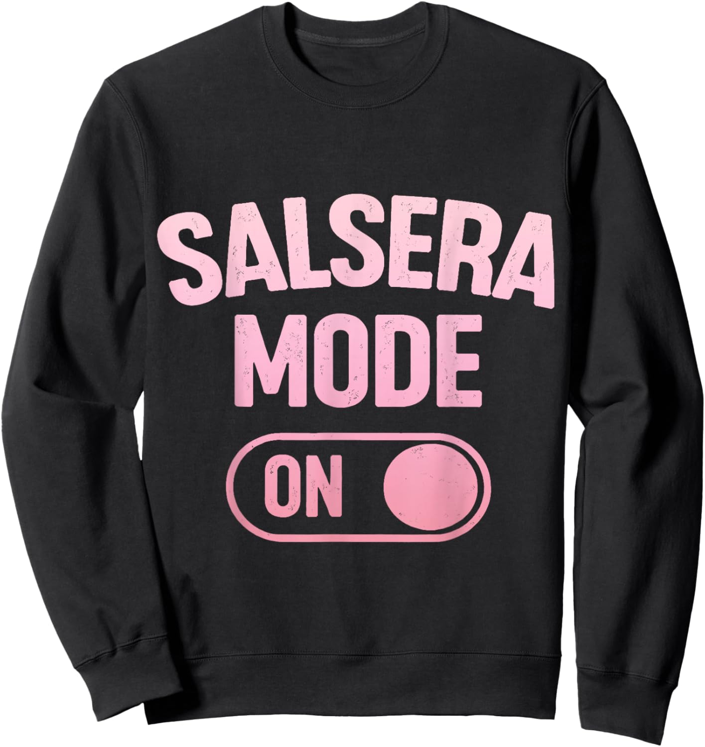 Salsera Mode On Funny Salsa Dance Sweatshirt - Sweatshirt | Black