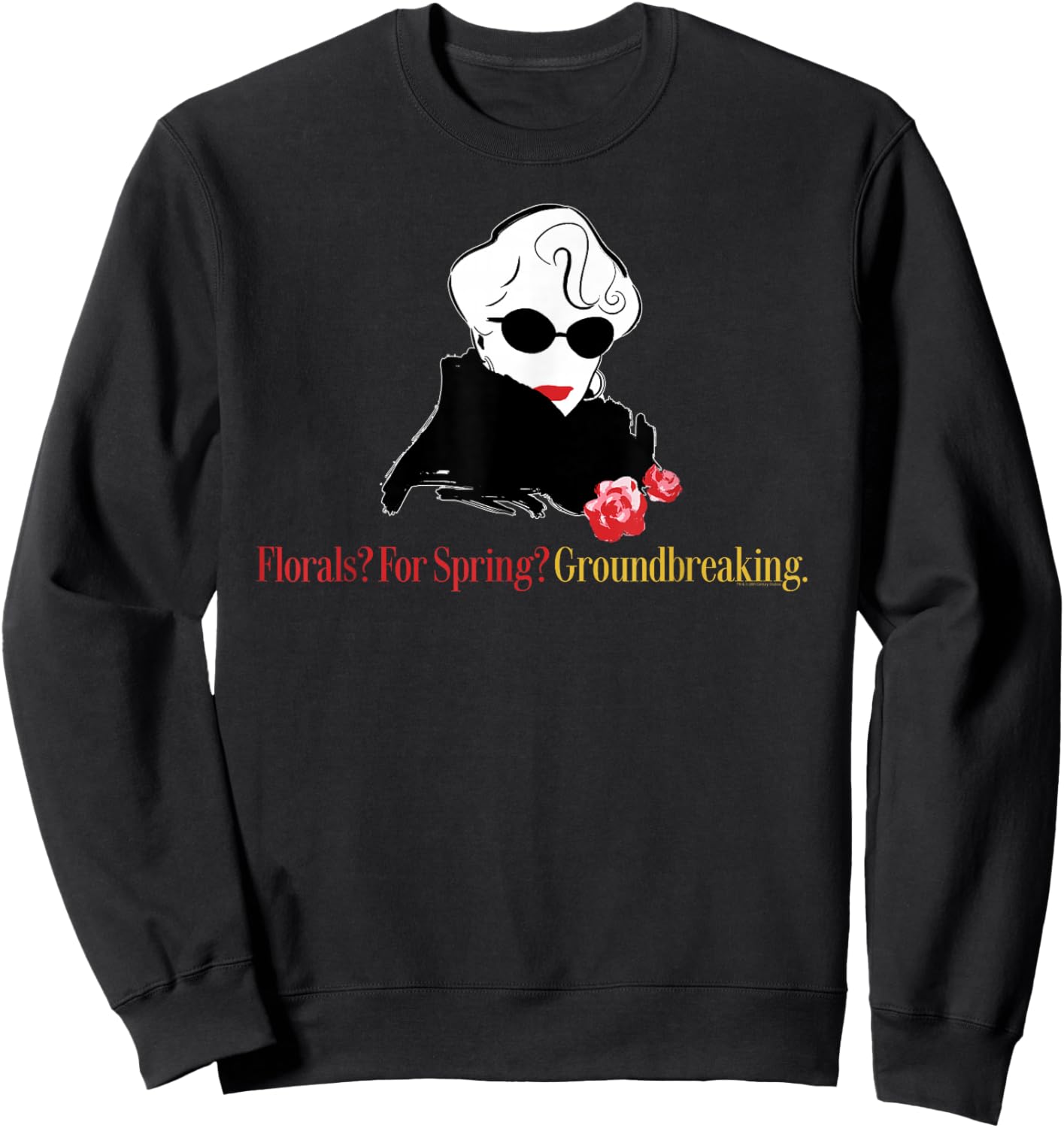 The Devil Wears Prada Miranda Florals? for Spring? Quote Sweatshirt - Sweatshirt | Black