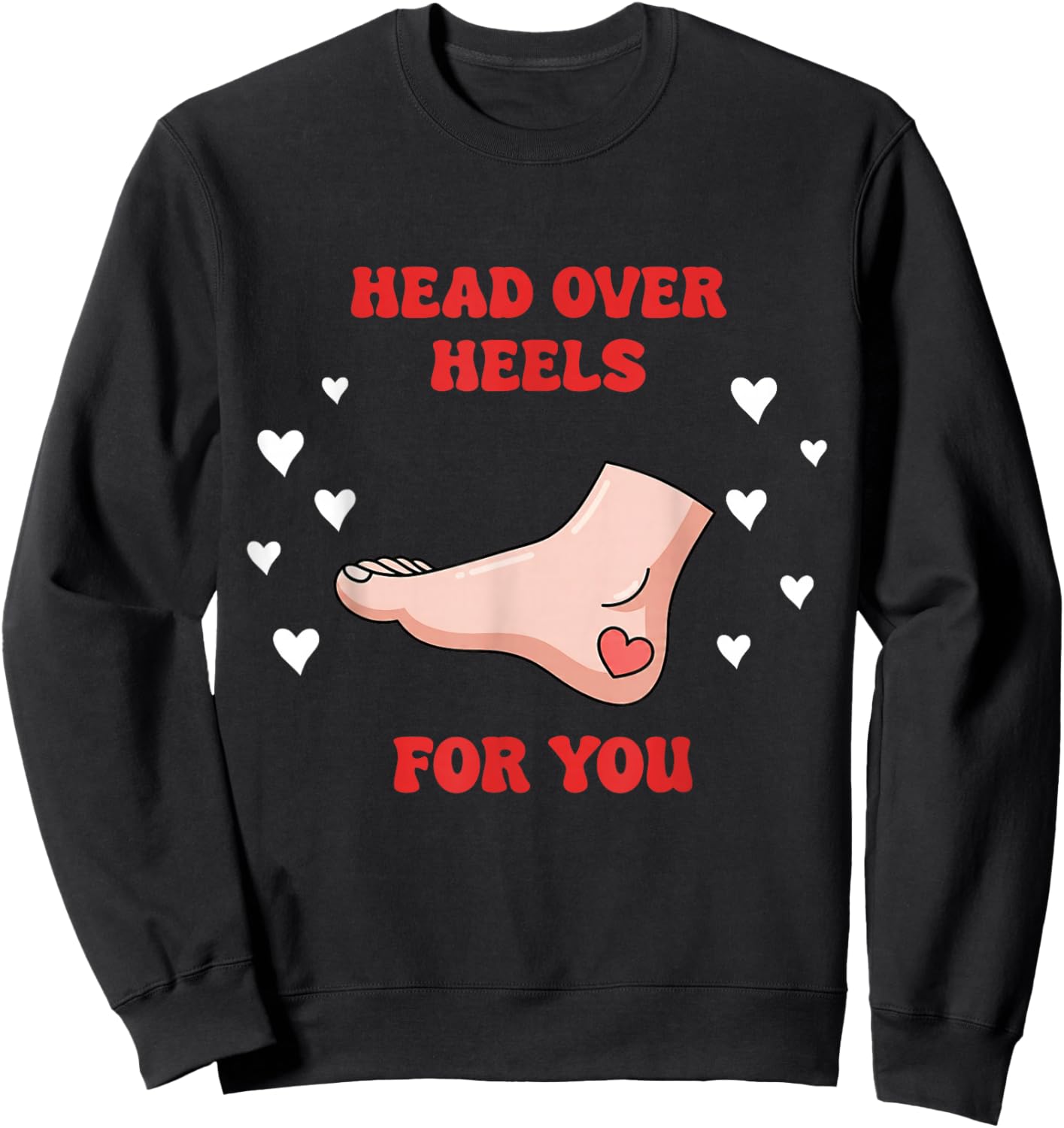 Valentines Head Over Heels for YouPodiatrist Valentine Shirt Sweatshirt - Sweatshirt | Black