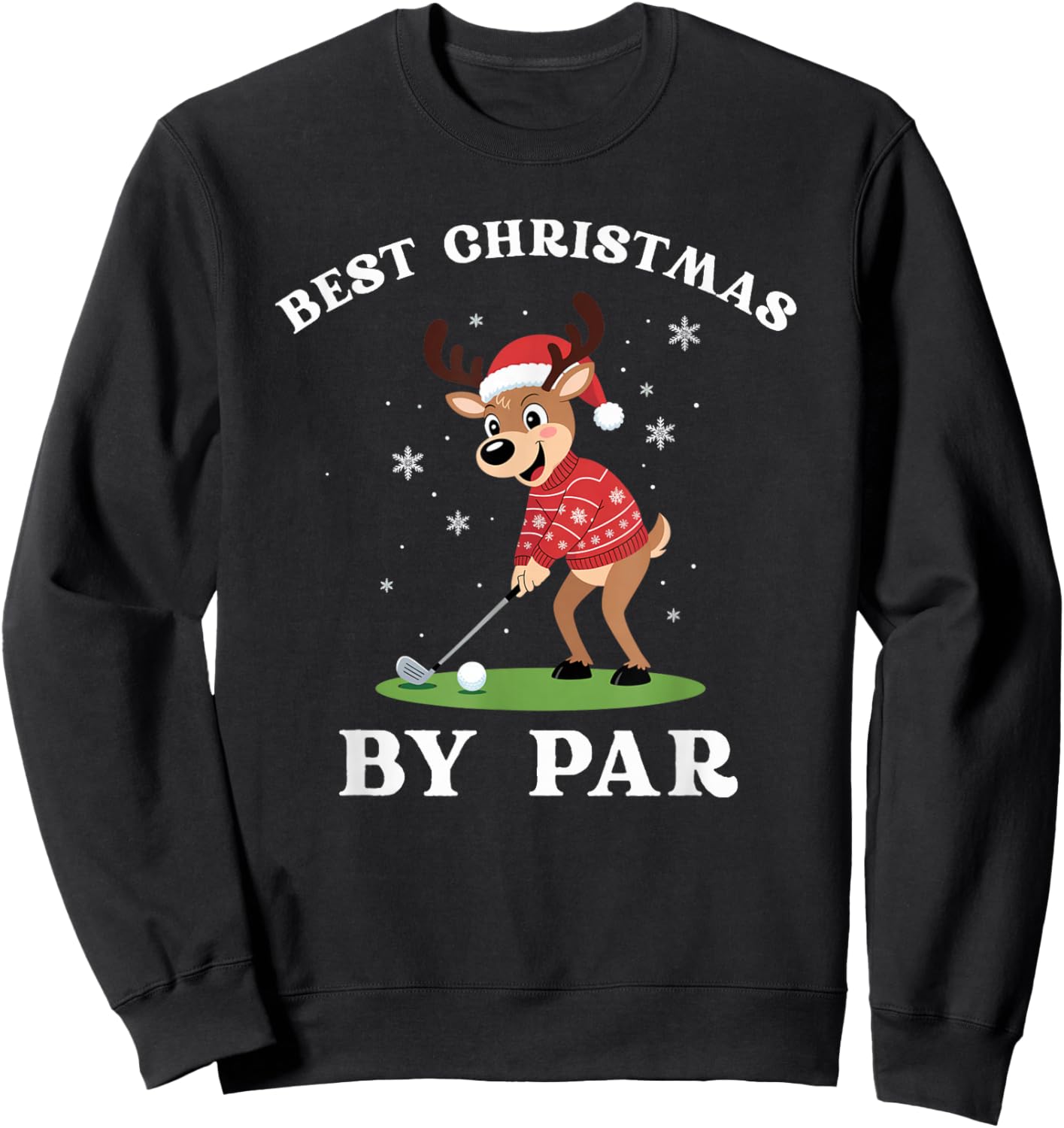 Best Christmas by Par Funny Reindeer Golfing Golfer Sweatshirt - Sweatshirt | Black