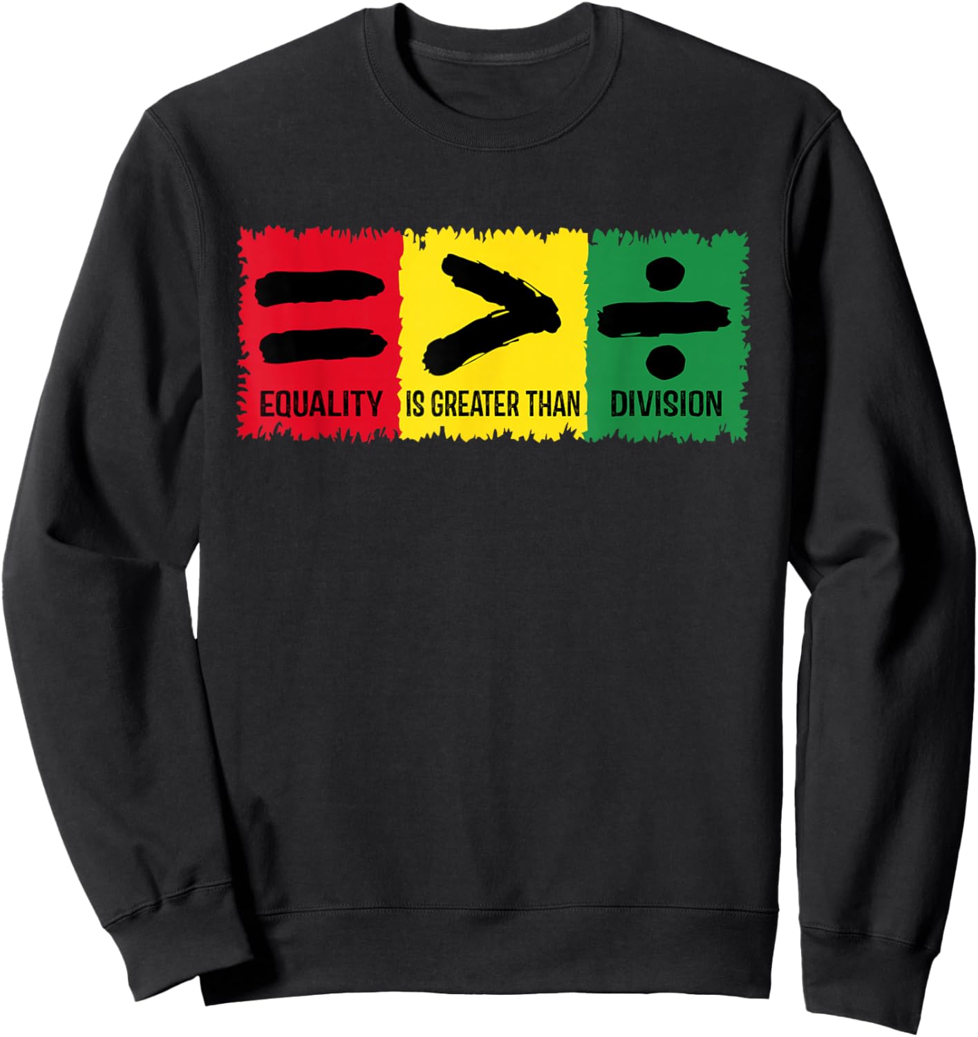 Black History Equality Greater Than Division Women Men Kids Sweatshirt - Sweatshirt | Black