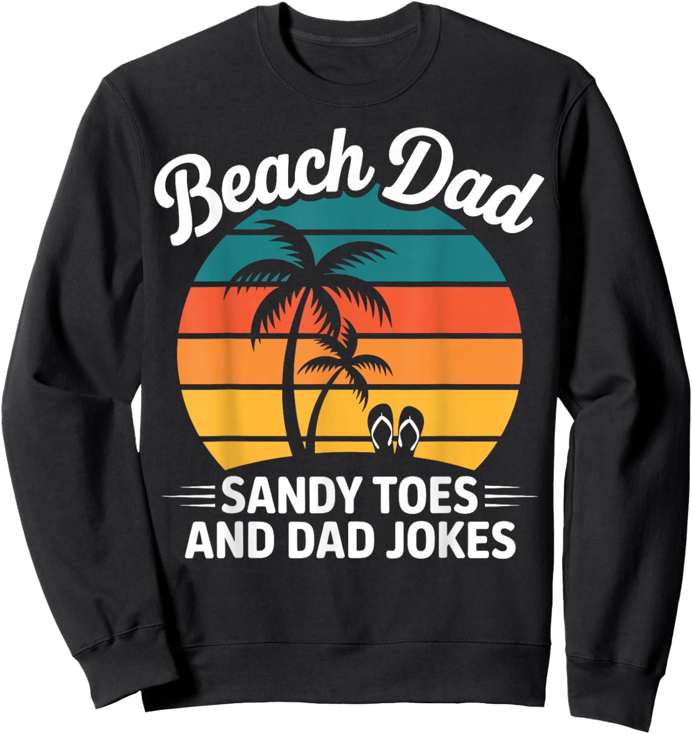 Summer Vacation Father's Day - Beach Dad Sandy Toes Sweatshirt - Sweatshirt | Black