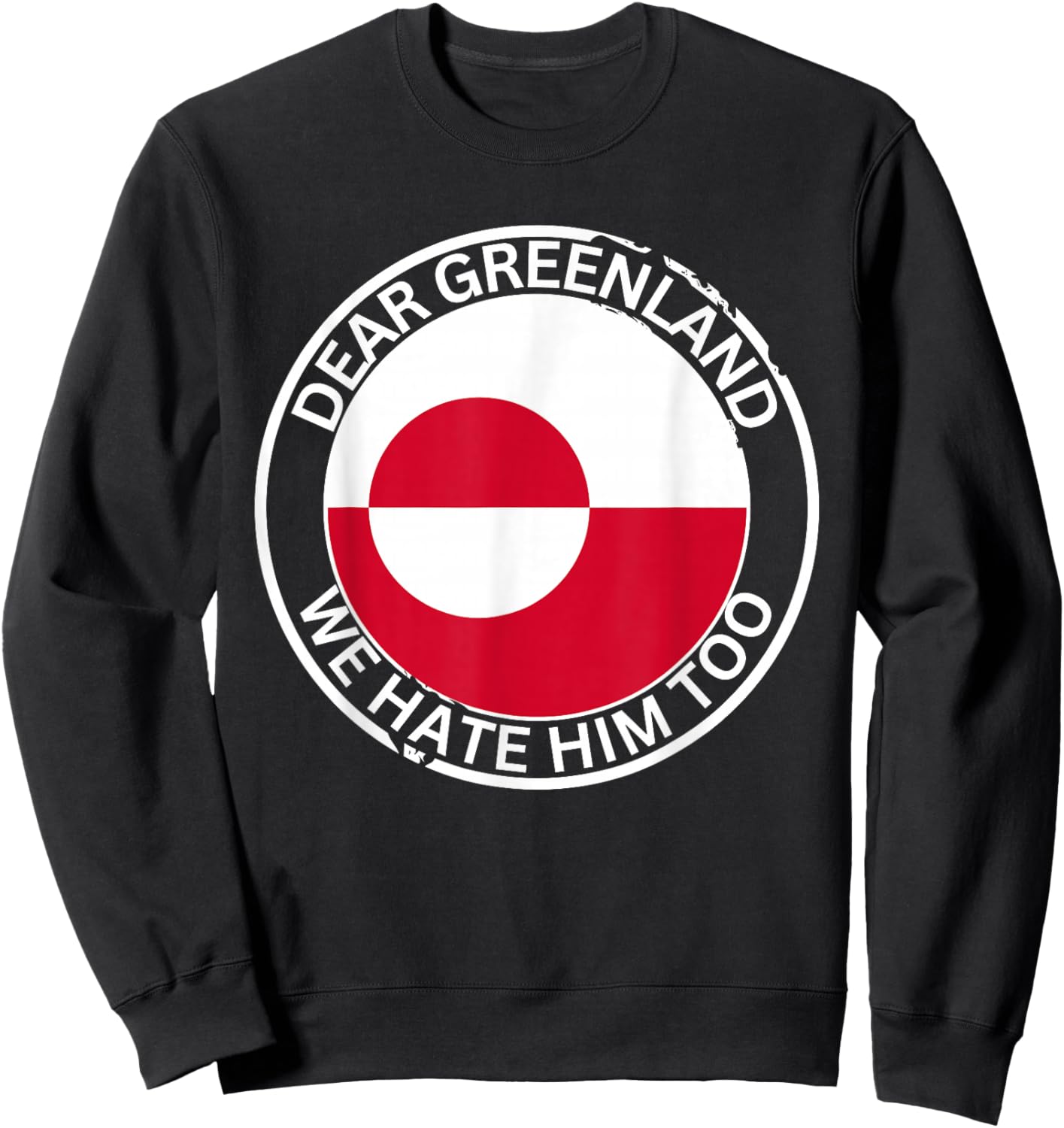 Denmark Greenland Flag is Not for Sale Support Danish Design Sweatshirt - Sweatshirt | Black