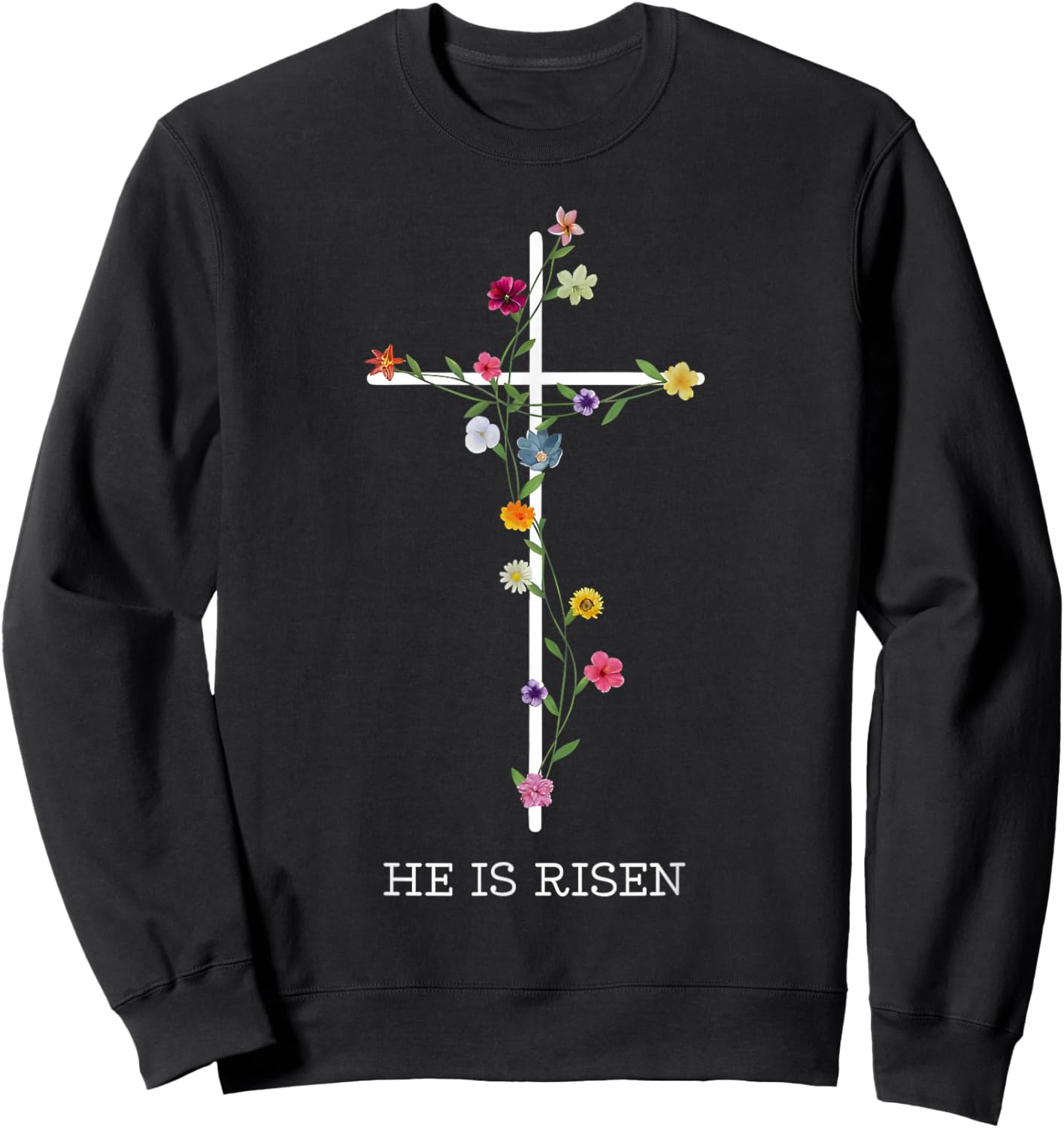 He is Risen Wildflower Happy Easter Jesus Christian Cross Sweatshirt - Sweatshirt | Black