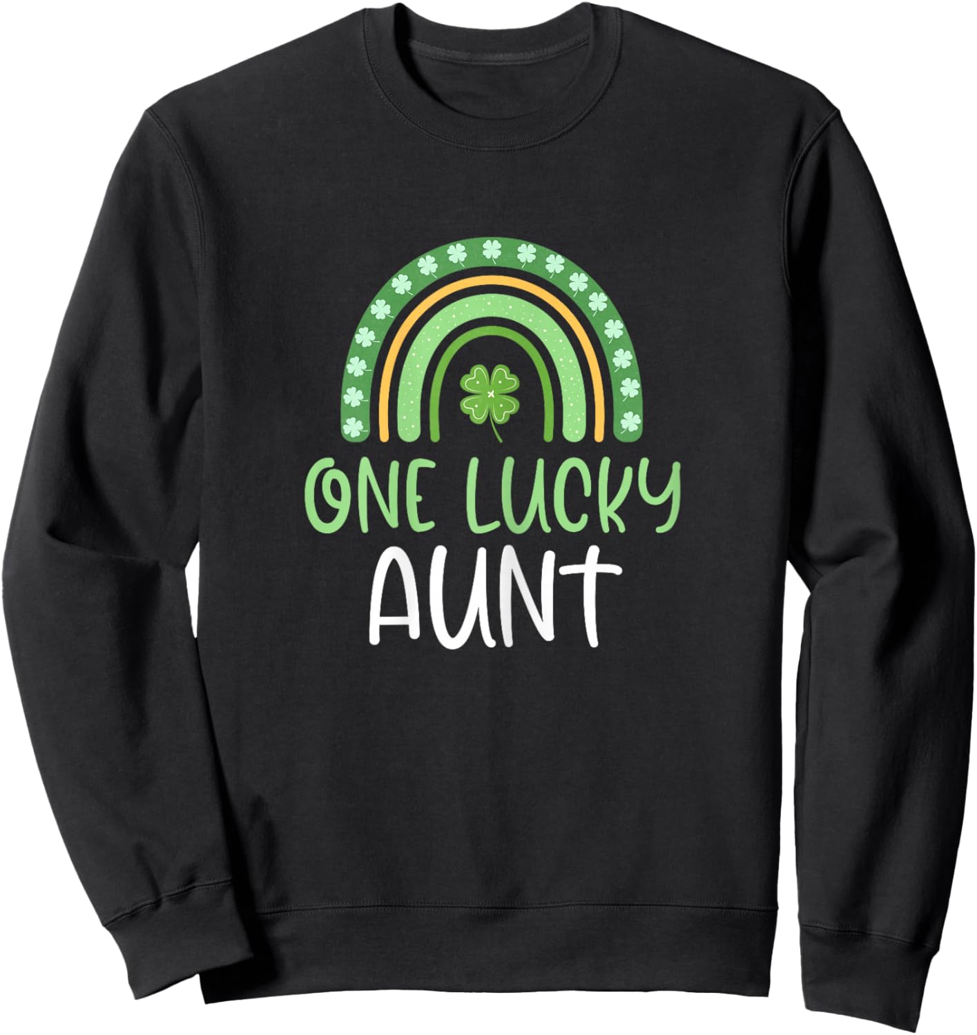 One Lucky Aunt St. Patrick's Day Funny Rainbow Sweatshirt - Sweatshirt | Black