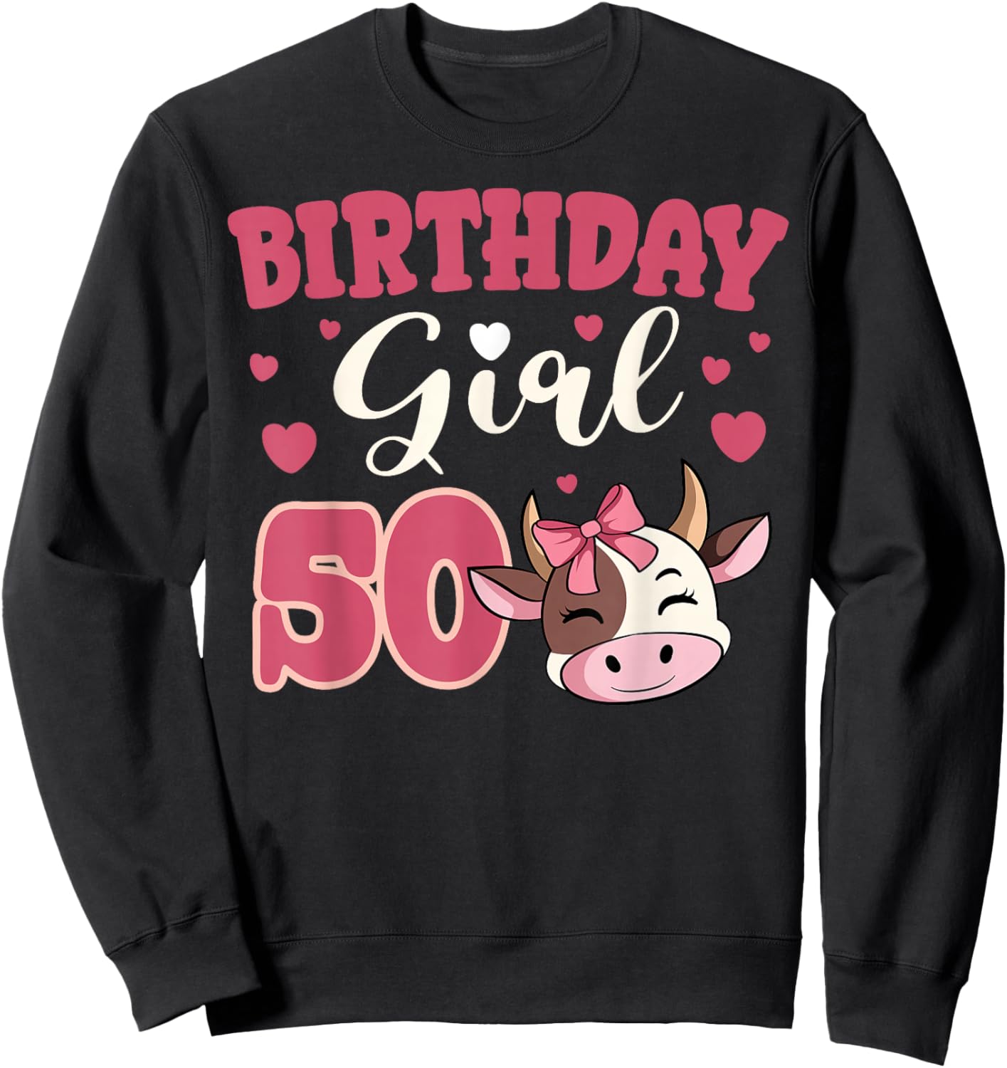 Cow 50th Birthday Girl Party Moo Barn Animal Farmyard Vet Sweatshirt - Sweatshirt | Black