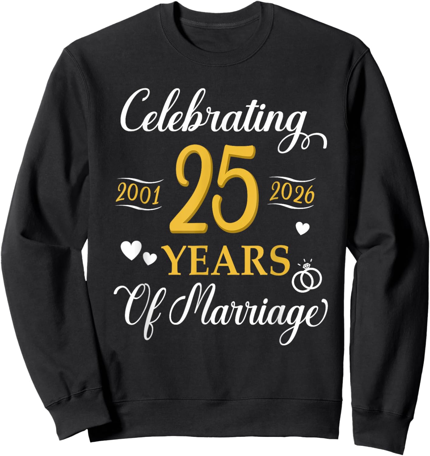 Celebrating 25 Years of Marriage Since 2001 Anniversary Sweatshirt - Sweatshirt | Black