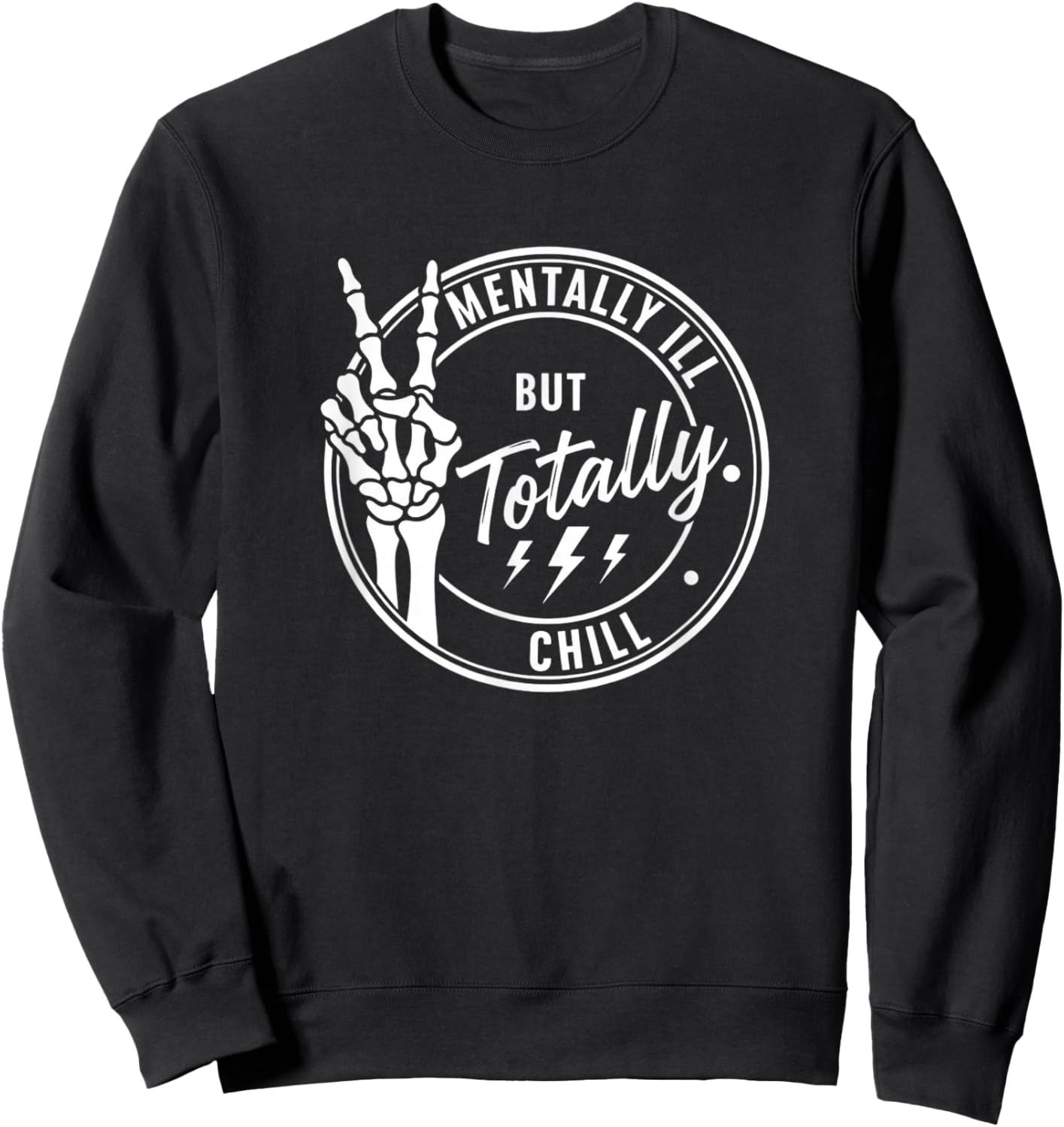 Halloween Mentally Ill But Totally Chill Skeleton Badge Sweatshirt - Sweatshirt | Black