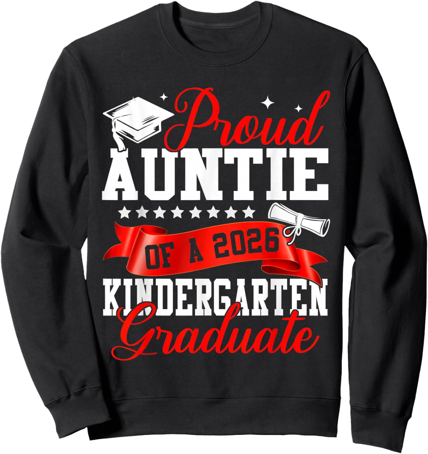 Proud Auntie of A 2026 Kindergarten Graduate Graduation Sweatshirt - Sweatshirt | Black