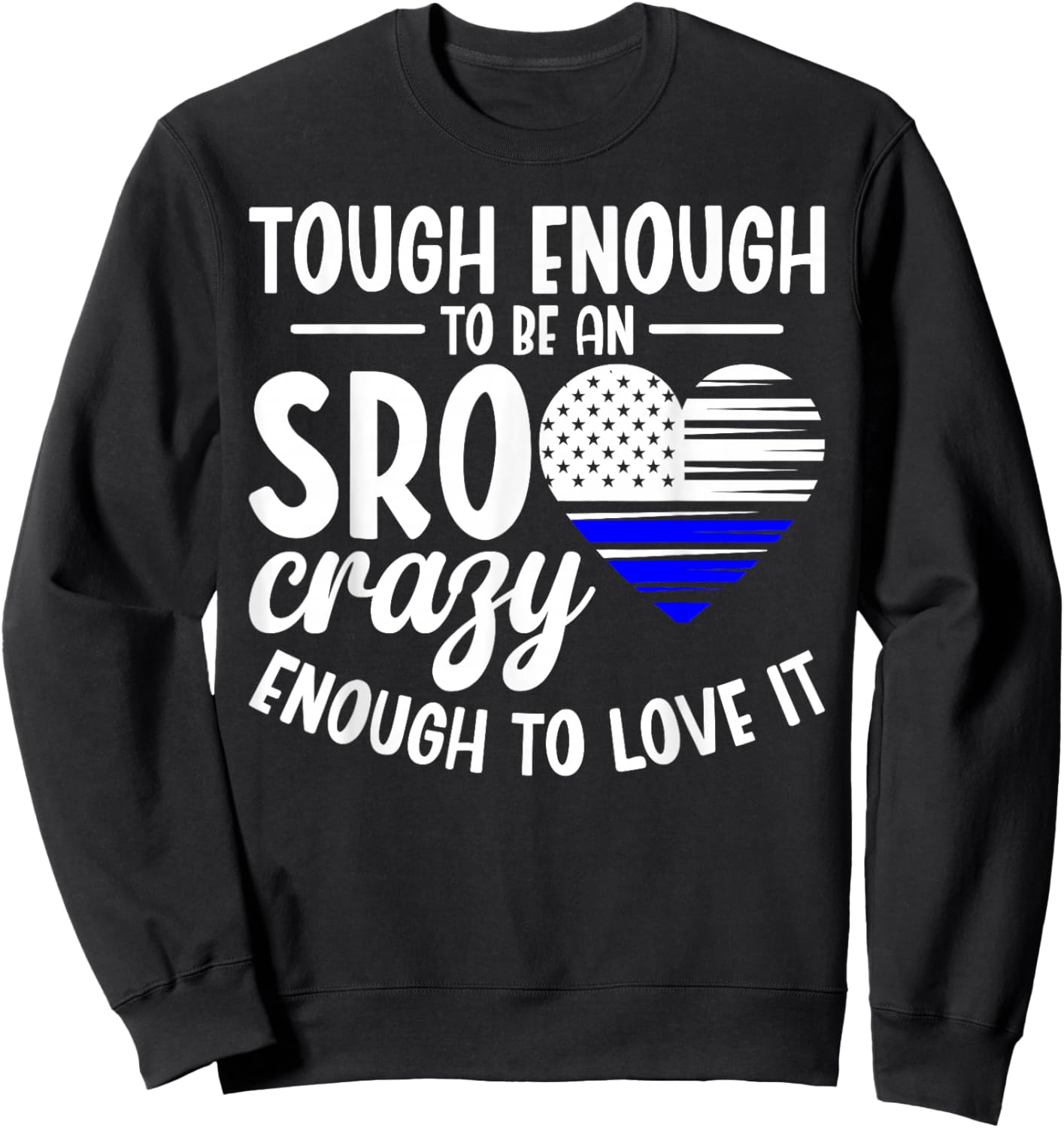 SRO Appreciation Officer Tough School Resource Officer Sweatshirt - Sweatshirt | Black
