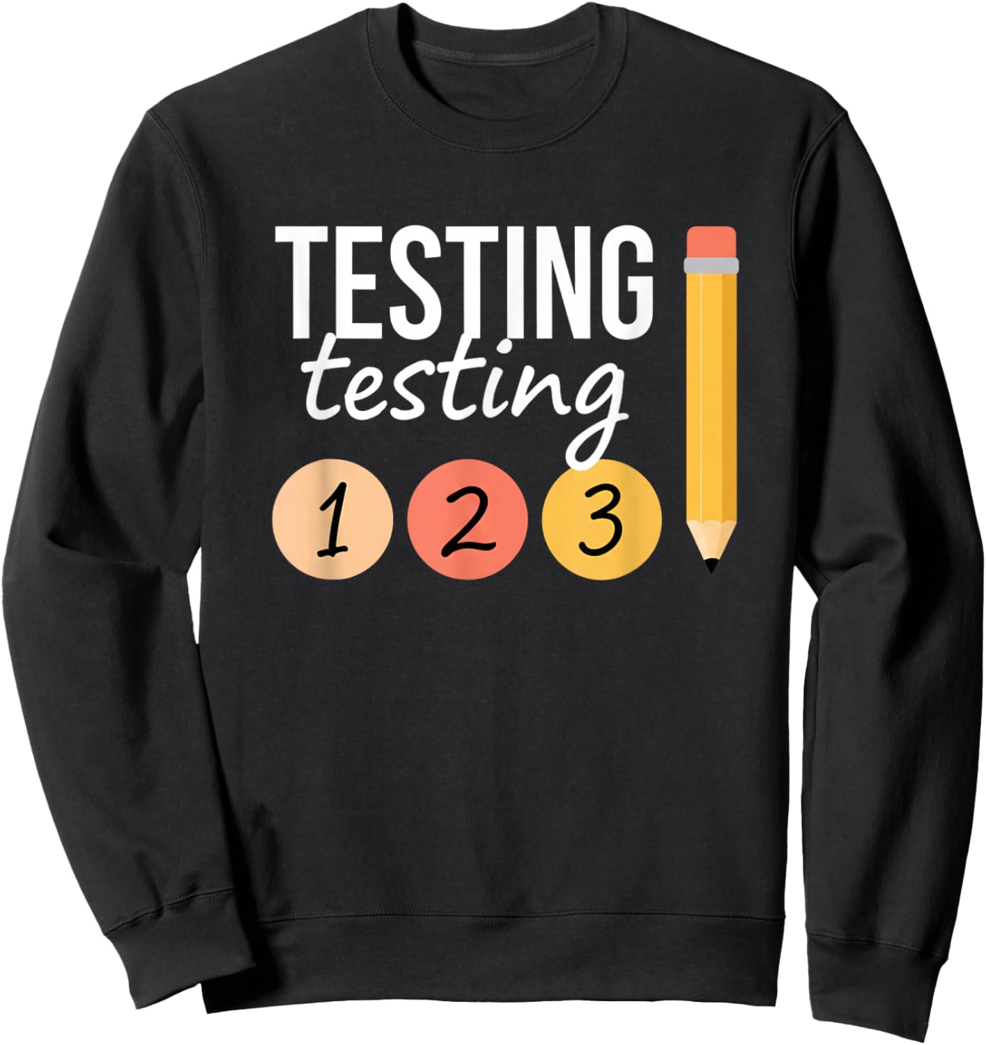 Teacher Testing Day, Testing 1 2 3 Classroom Vibes Sweatshirt - Sweatshirt | Black