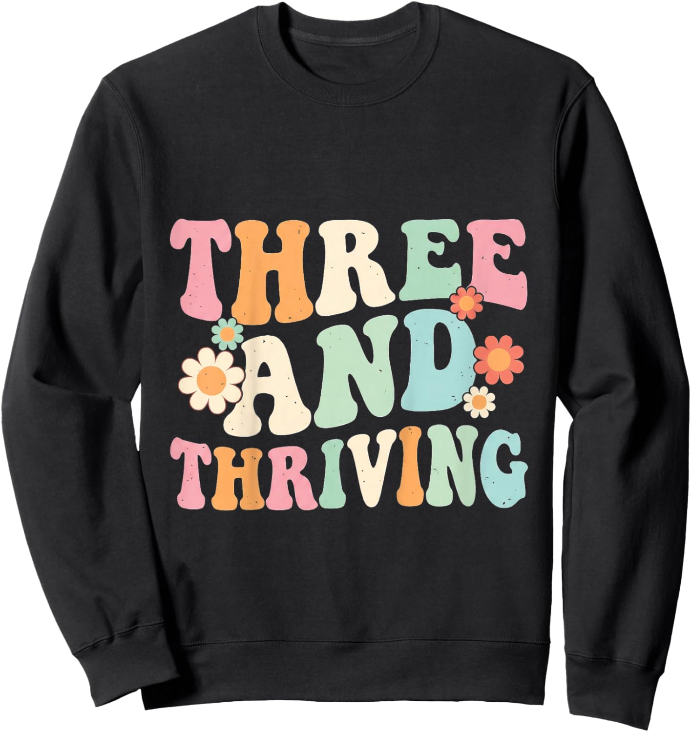 Groovy 3rd Birthday Girl Retro Floral Three and Thriving Sweatshirt - Sweatshirt | Black