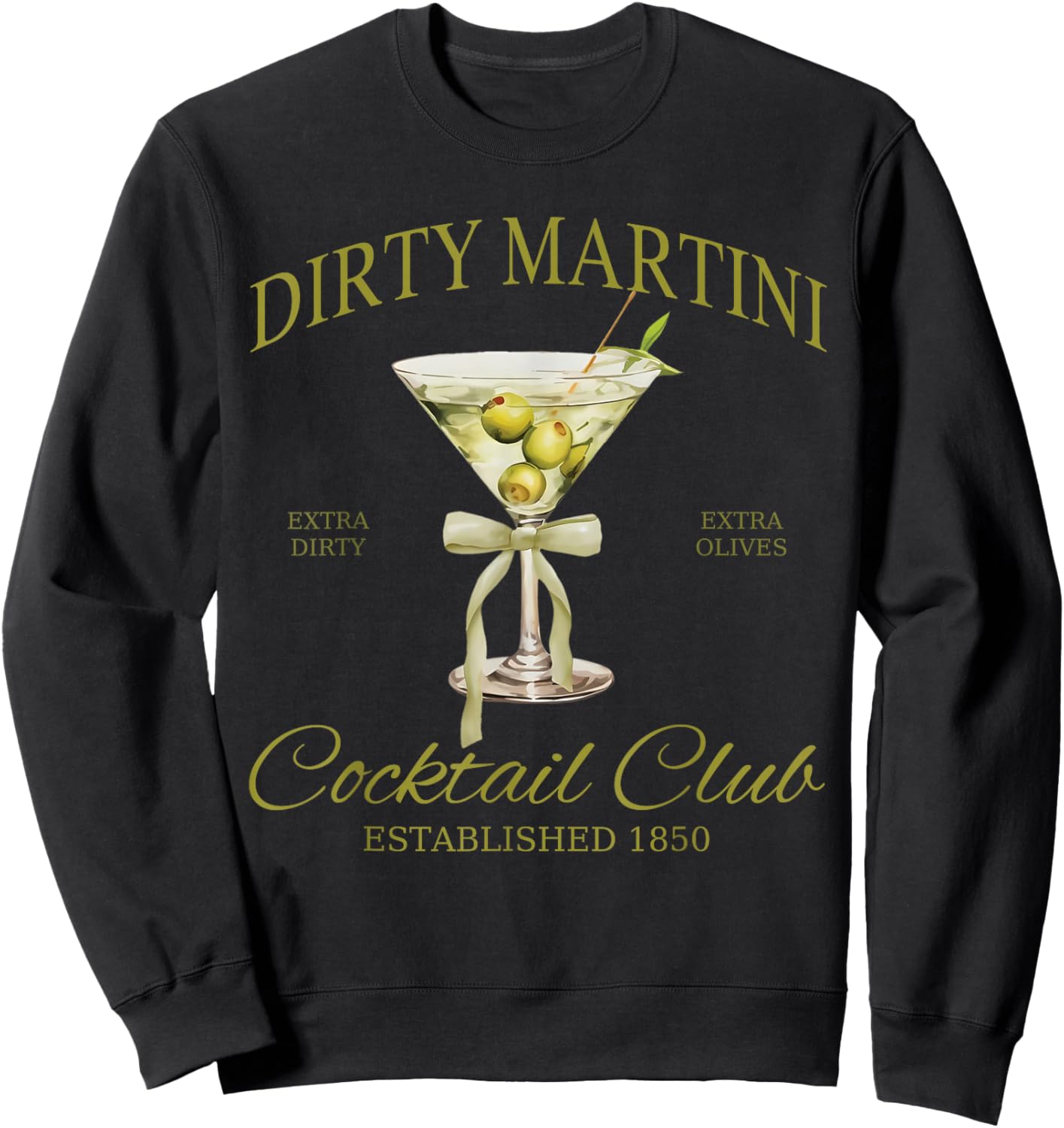 Dirty Bachelorette Martini Cocktail Club Martini Drinking Sweatshirt - Sweatshirt | Black