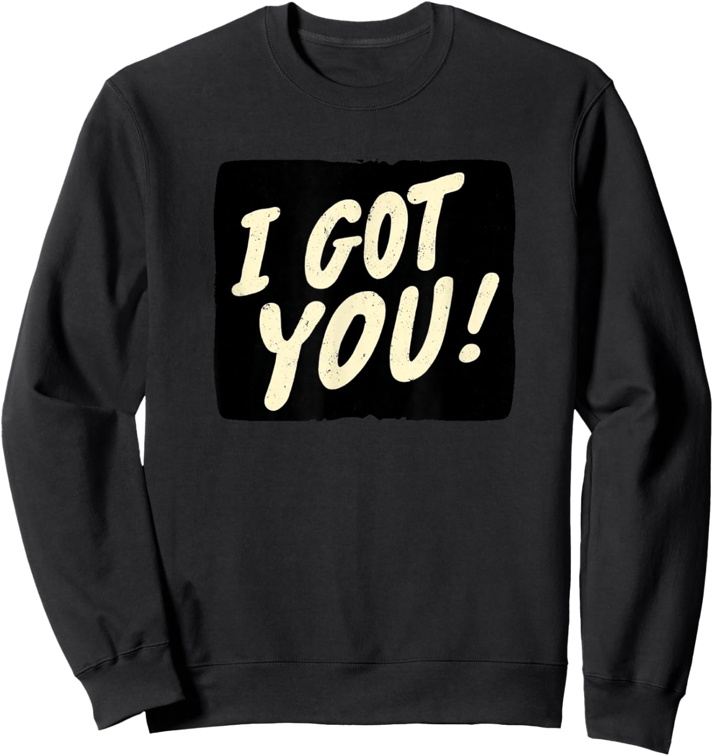 Awesome I Got You Look Sweatshirt - Sweatshirt | Black