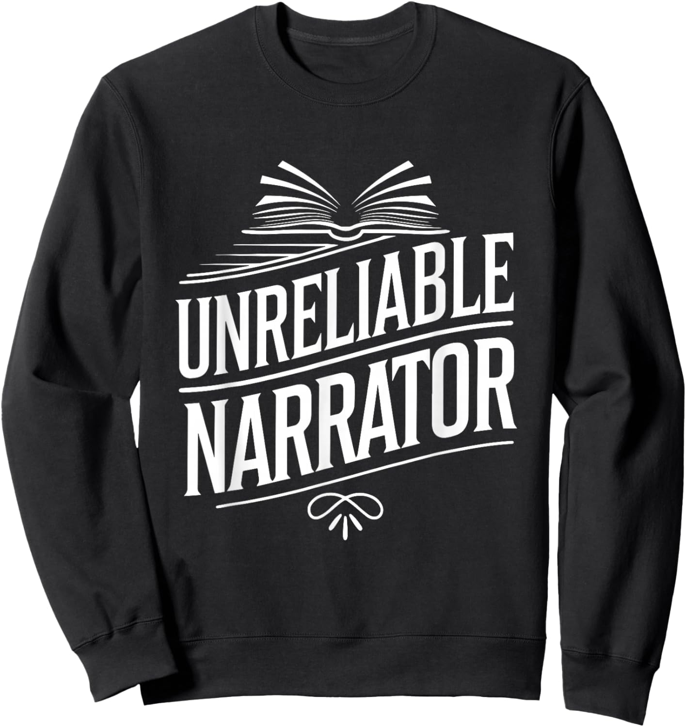 Unreliable Narrator Writer Writing Author Sweatshirt - Sweatshirt | Black