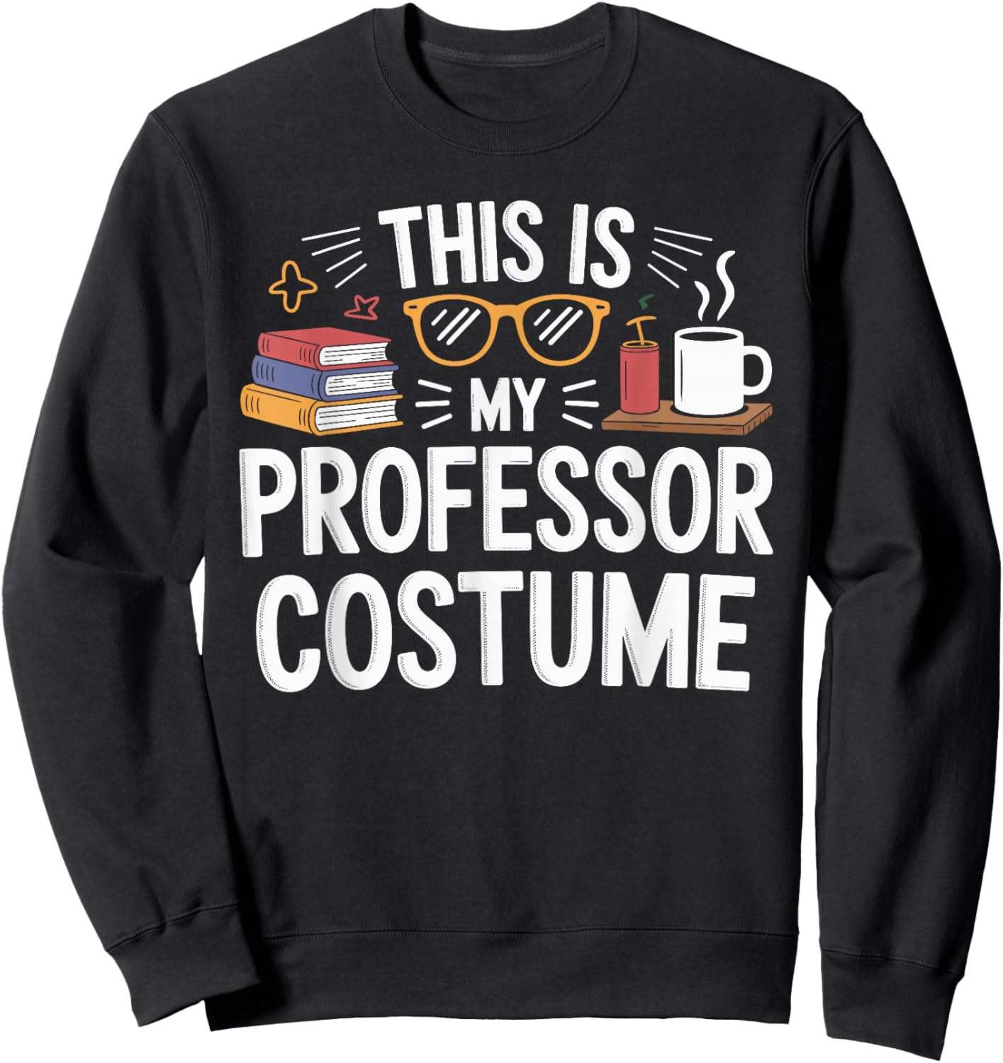 This is My Professor Costume Halloween Costume Professors Sweatshirt - Sweatshirt | Black