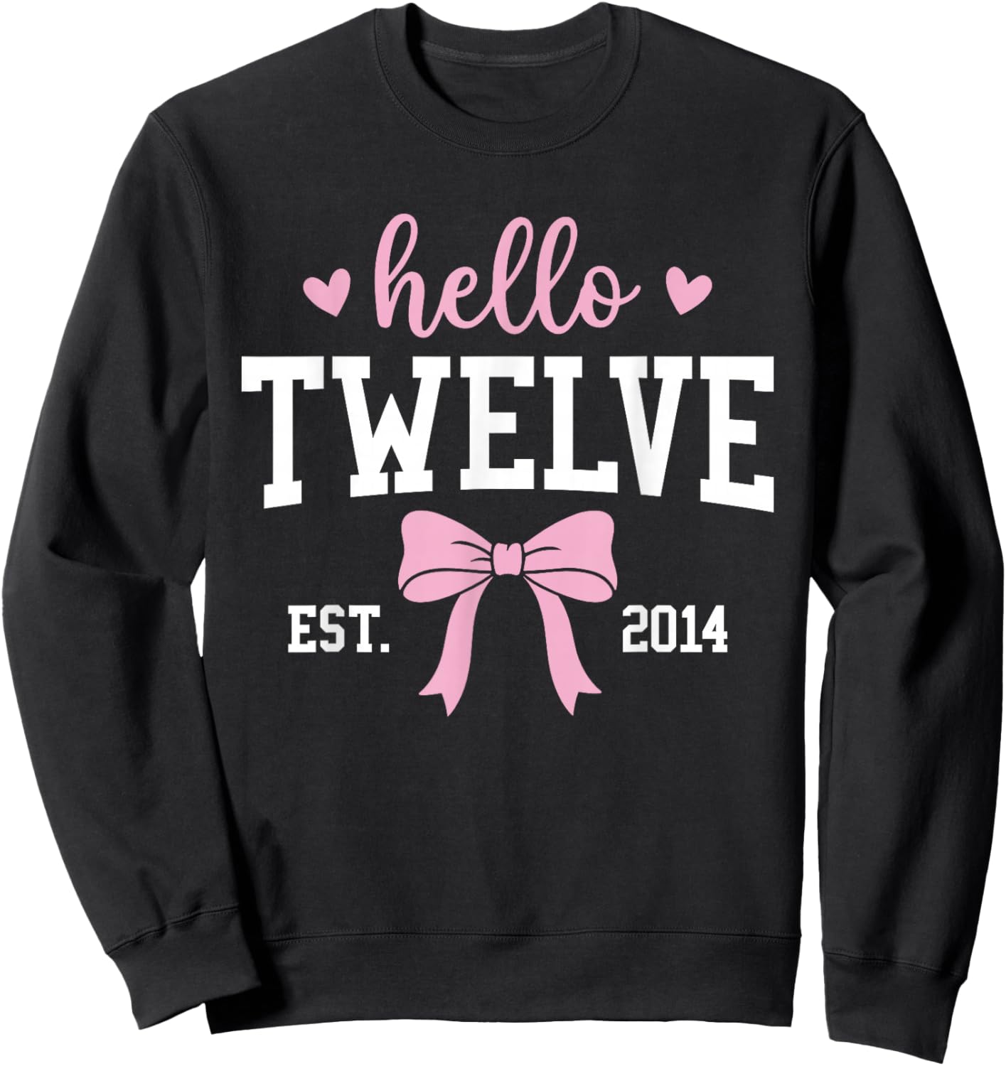 Hello Twelve Est 2014 12th Birthday 12 Years Old Sweatshirt - Sweatshirt | Black