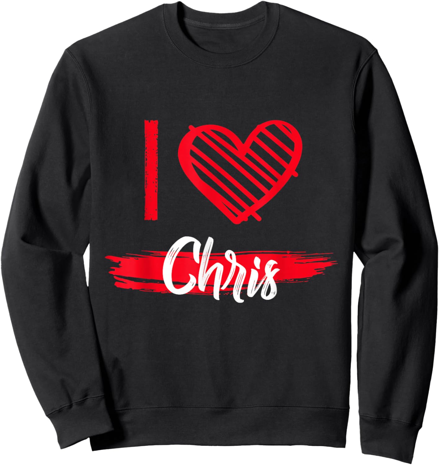 I Love Chris I Heart Chris Sweatshirt - Sweatshirt | Black