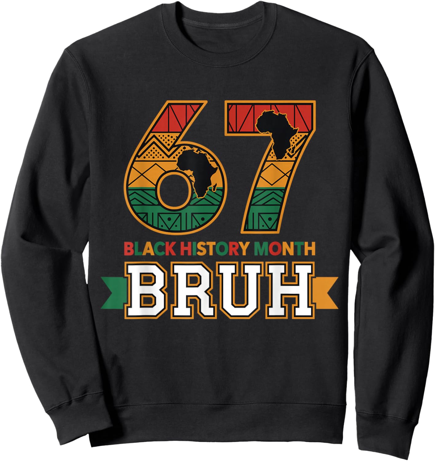 Bruh 67 Black History Month for Kids Boys African American Sweatshirt - Sweatshirt | Black