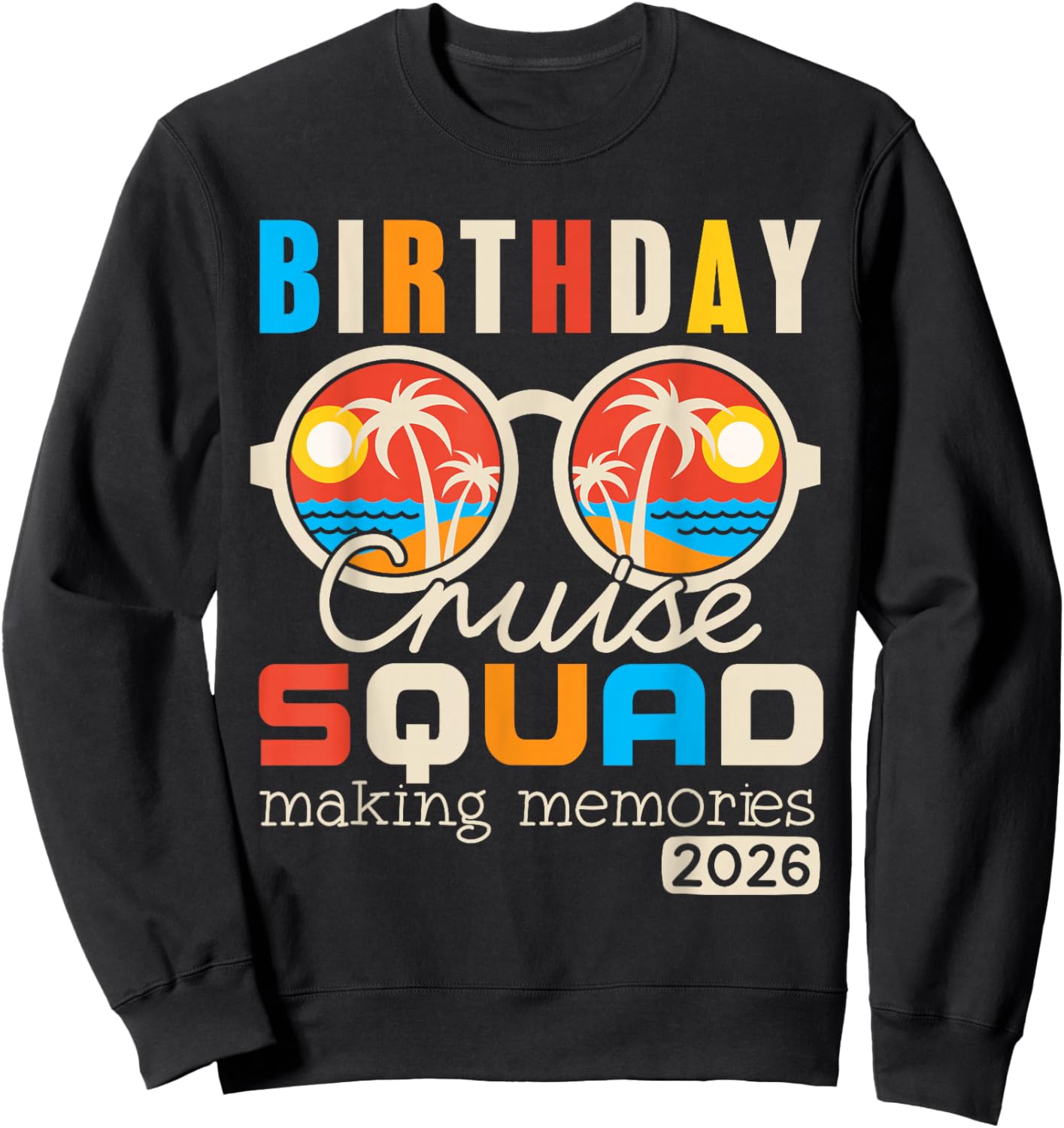 Birthday Cruise Squad Crew Family Vacation 2026 Beach Summer Sweatshirt - Sweatshirt | Black