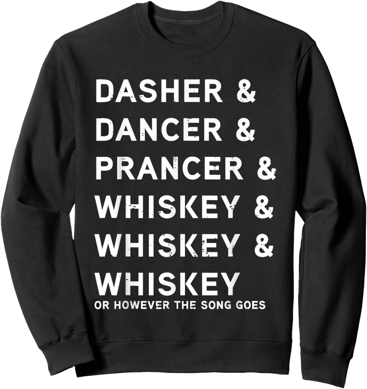 Dasher Dancer Prancer and Whiskey Funny Christmas Holiday Sweatshirt - Sweatshirt | Black