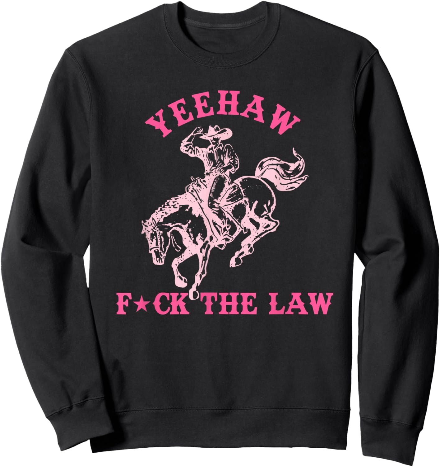 Yeehaw, FCK The Law, Playful Vibe Sweatshirt - Sweatshirt | Black