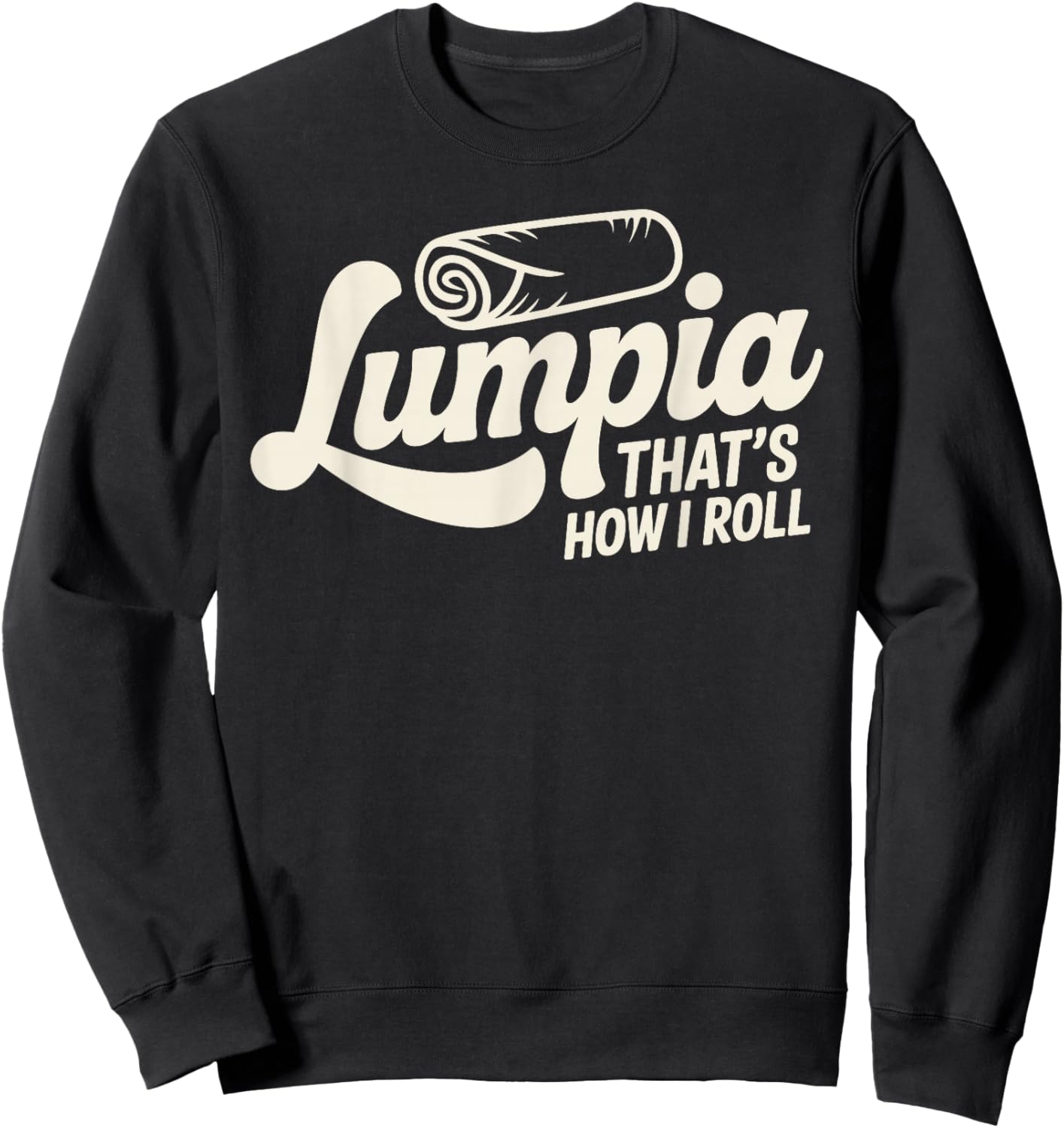 Funny Lumpia Design Women Filipino Food Lumpia Lover Sweatshirt - Sweatshirt | Black