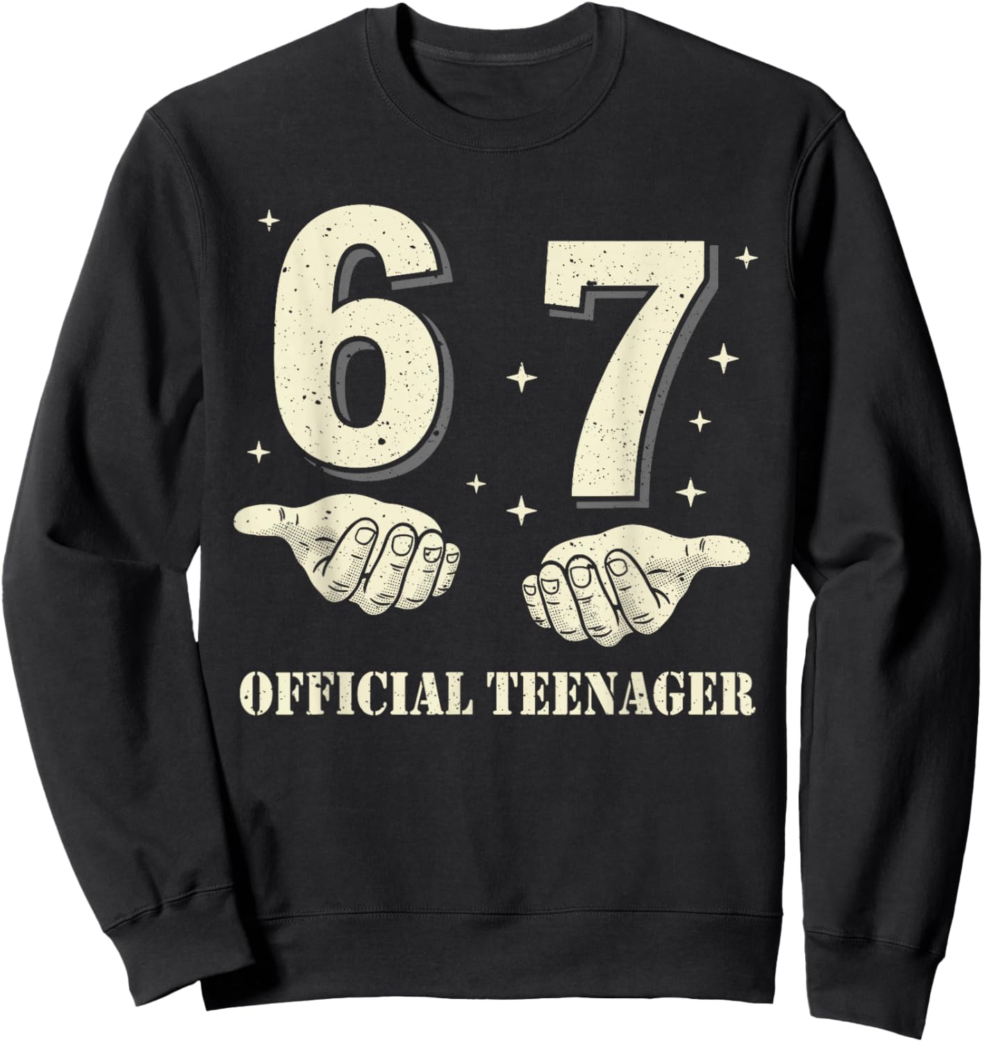 6+7 Year Old Boys Girls Teenager 13th Birthday Funny 67 Sweatshirt - Sweatshirt | Black