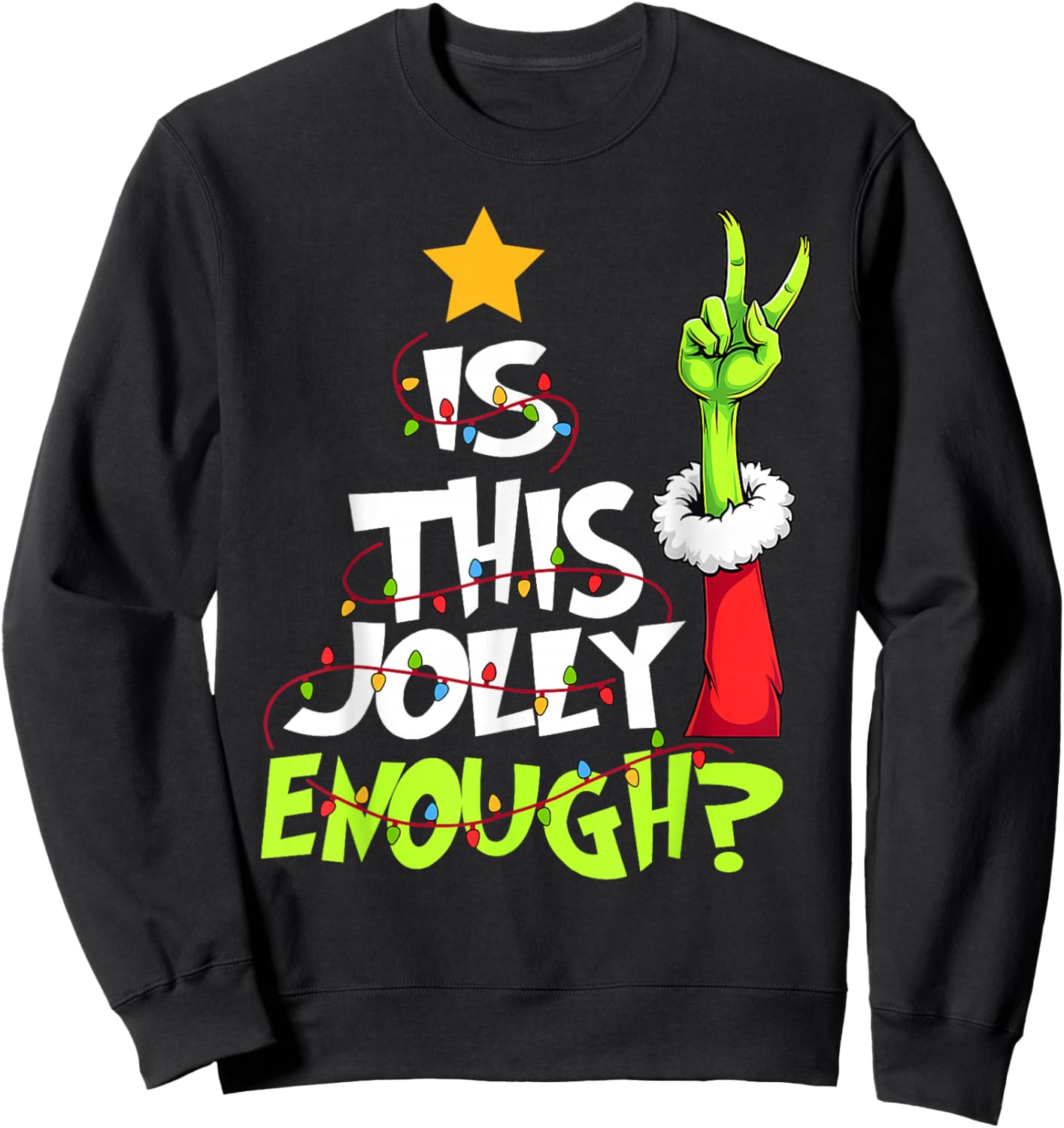 is This Jolly Enough Funny Christmas Light Men Women Sweatshirt - Sweatshirt | Black