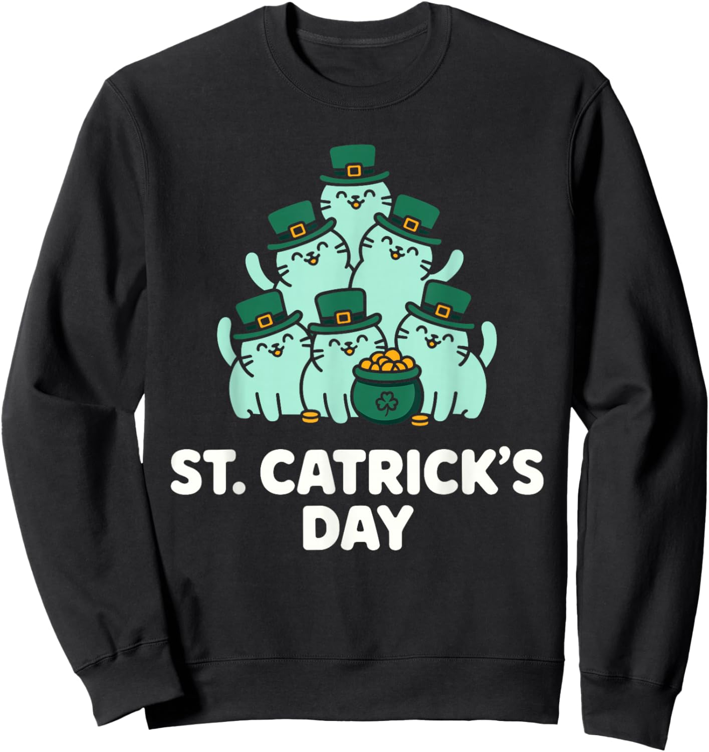 St Patricks Catricks Day Cats Saint Pattys Sweatshirt - Sweatshirt | Black