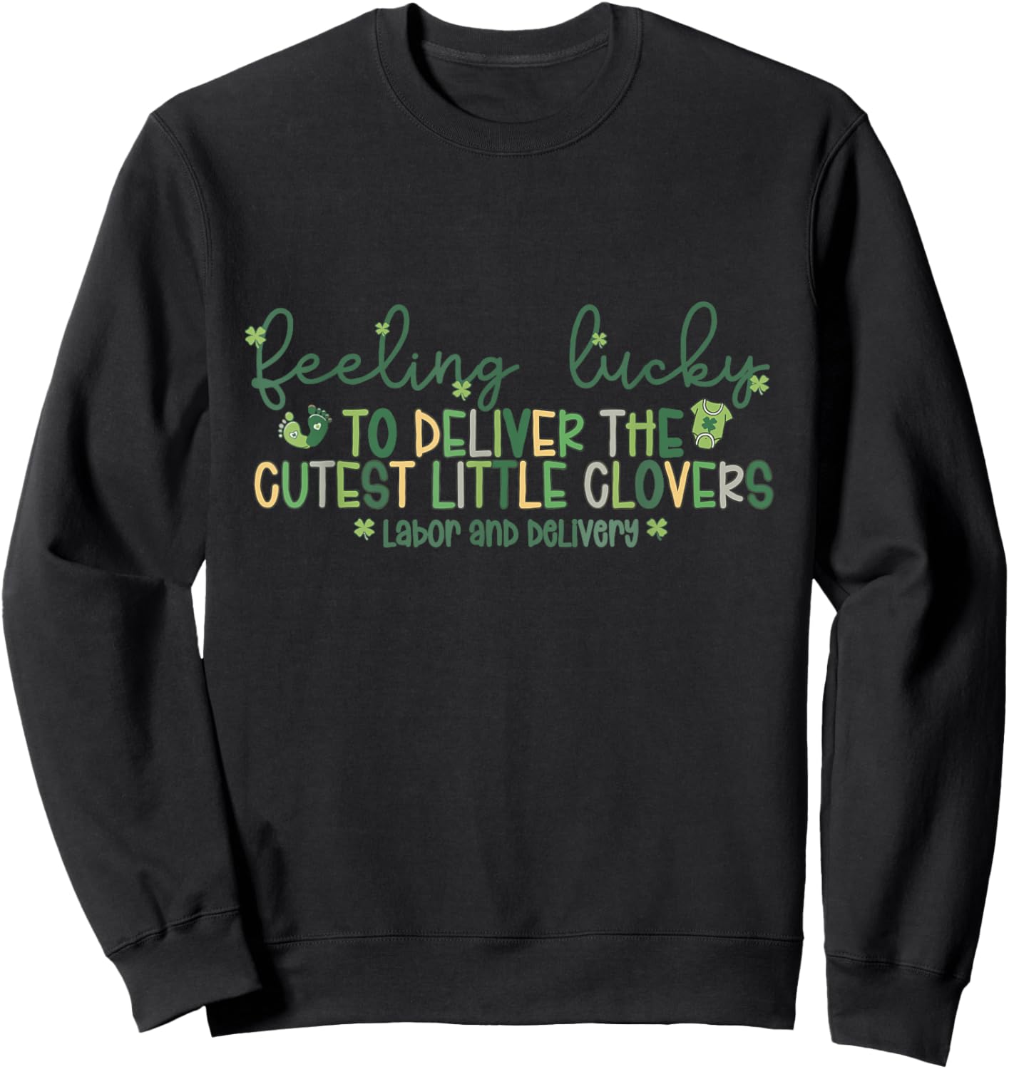 Lucky to Deliver The Cutest Little Clovers St Patrick's Day Sweatshirt - Sweatshirt | Black