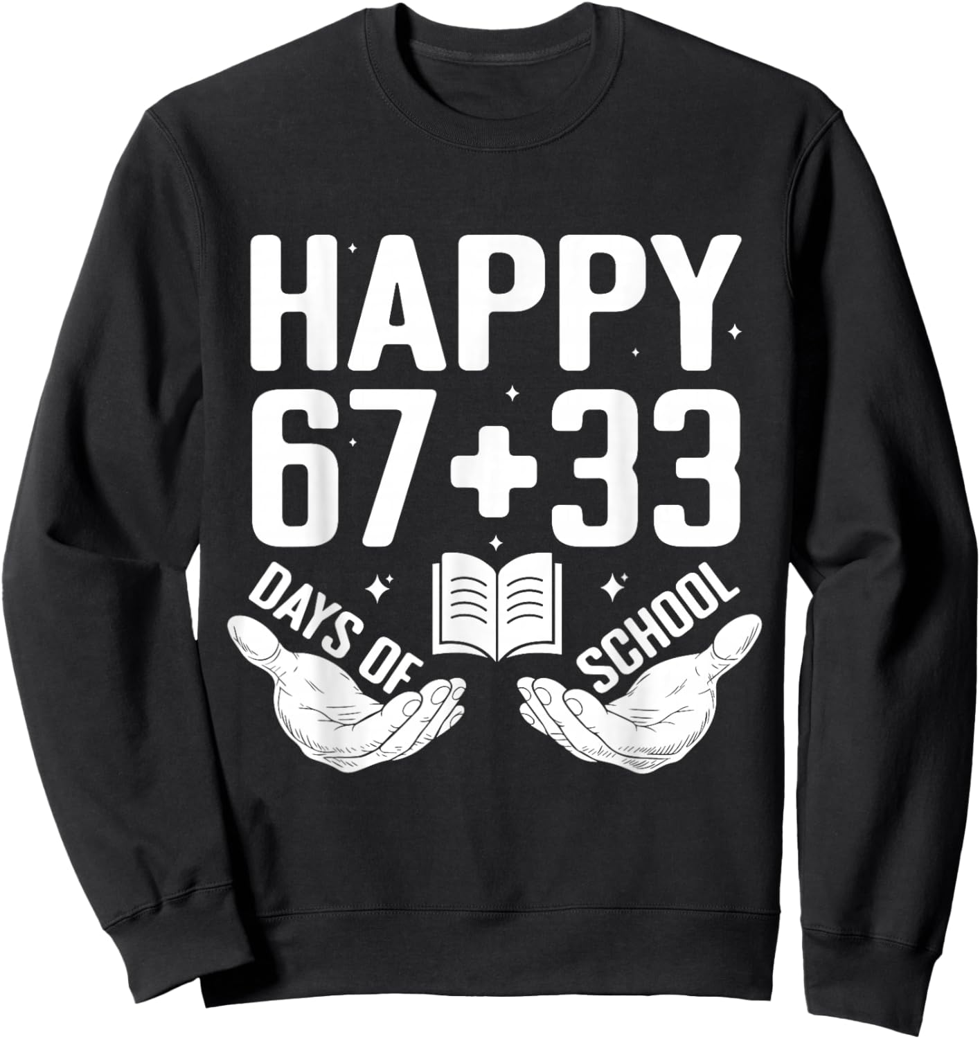 Happy 67 33 Days of School Funny Boys Kids 100th Day Sweatshirt - Sweatshirt | Black