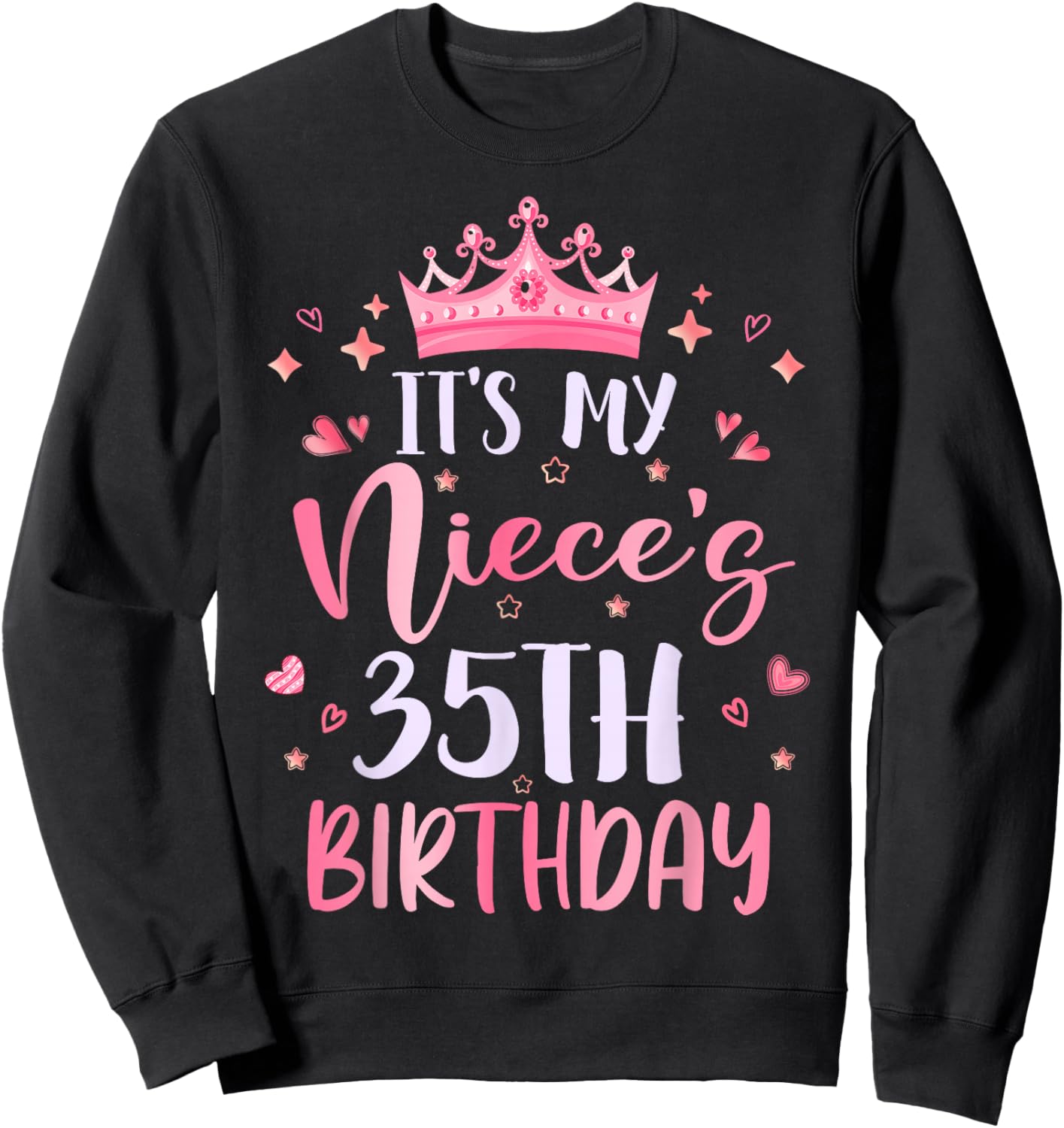 It's My Niece's 35th Birthday Pink Happy 35 Years Old Sweatshirt - Sweatshirt | Black