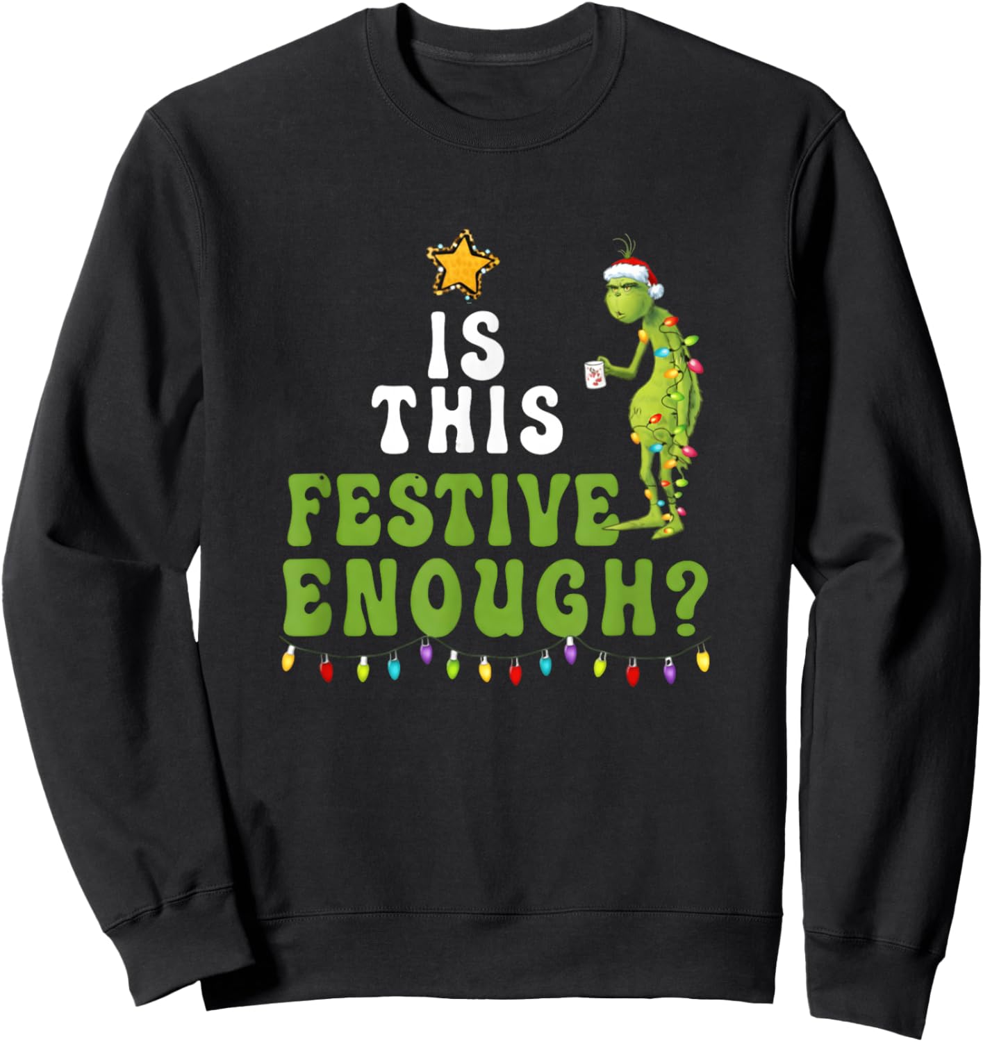 is This Festive Enough Funny Green Christmas Sarcastic Sweatshirt - Sweatshirt | Black
