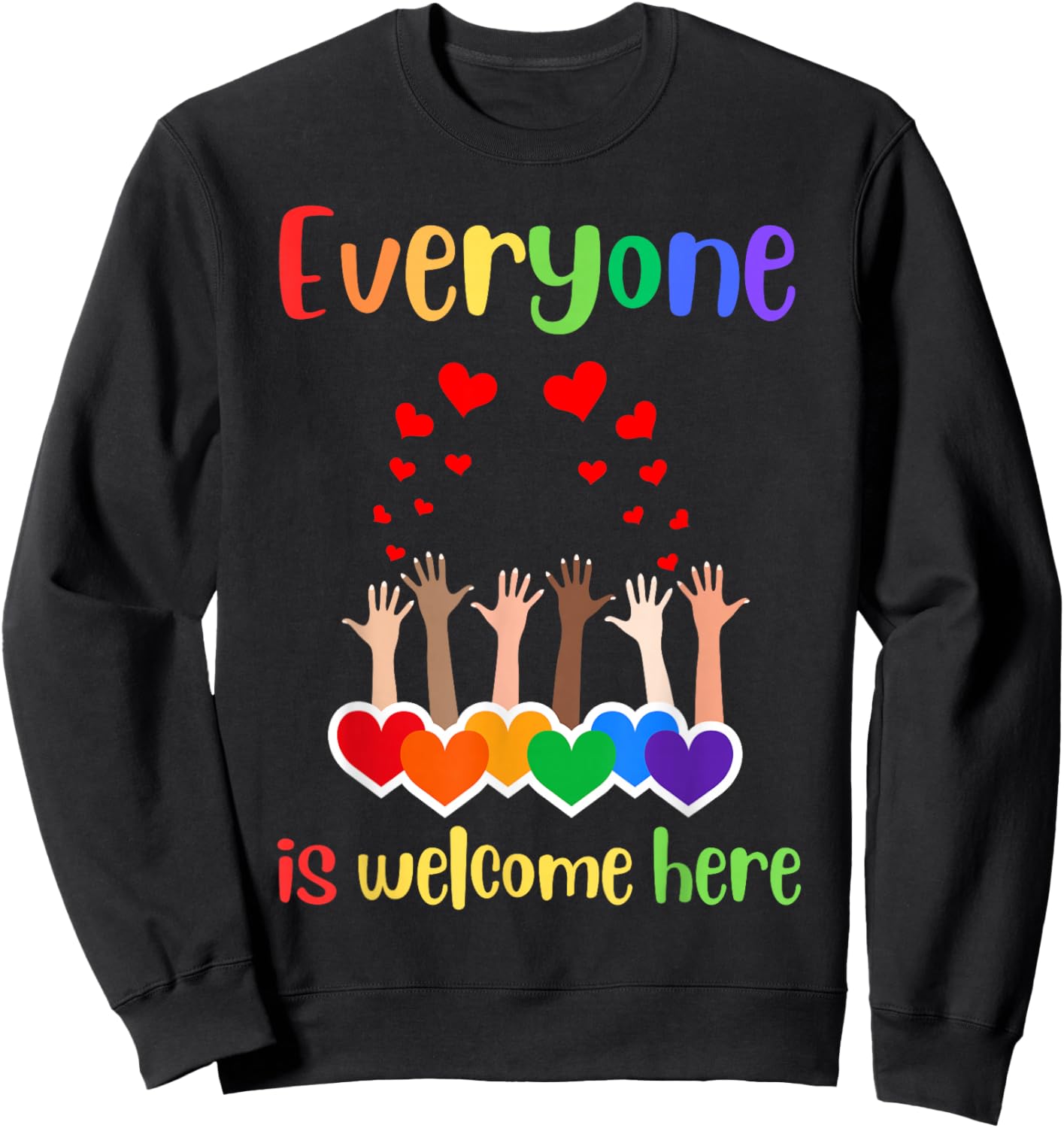 Everyone is Welcome here Inclusion Diversity Rainbow LGBTQ Sweatshirt - Sweatshirt | Black