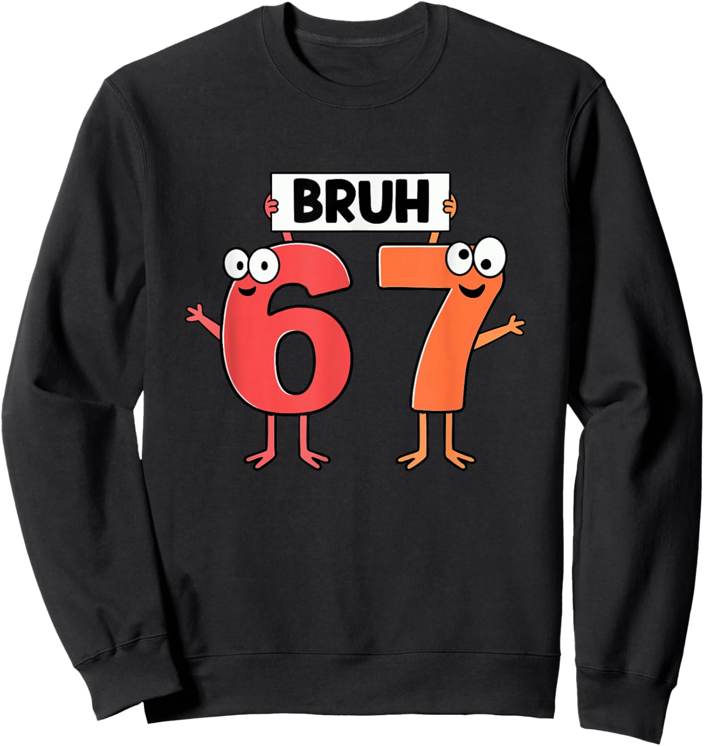 67 Meme Saying Bruh 67 for Boys Girls Kids Six Seven Bruh Sweatshirt - Sweatshirt | Black