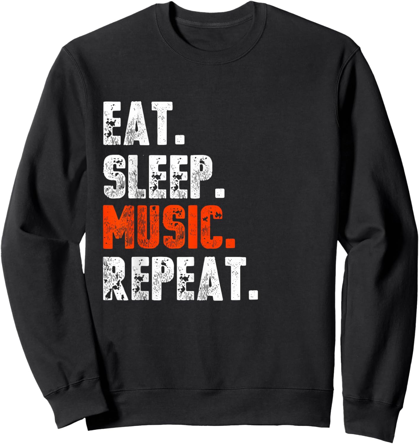 Eat Sleep Music Repeat Shirt Funny Musicians Music Lover Sweatshirt - Sweatshirt | Black