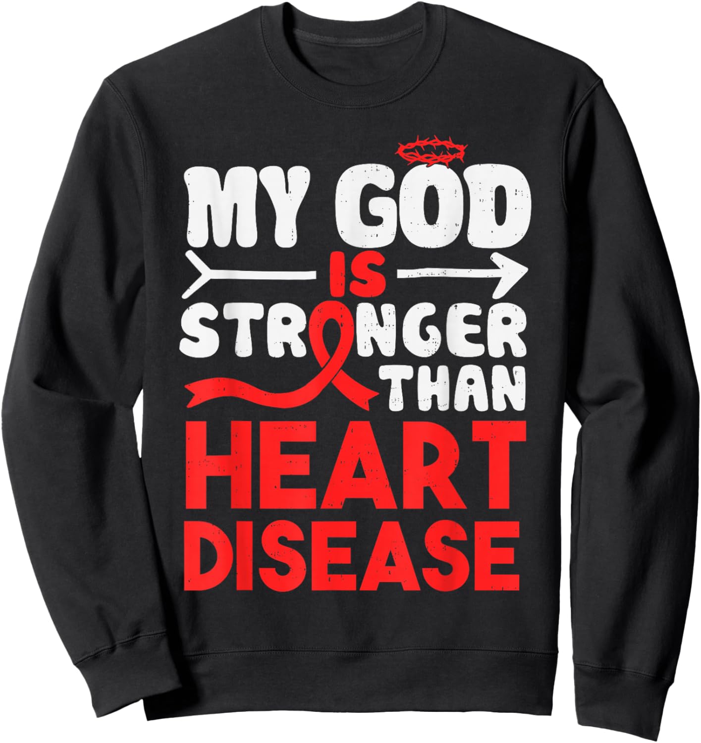 Heart Health God Stronger Heart Disease Awareness CHD Sweatshirt - Sweatshirt | Black