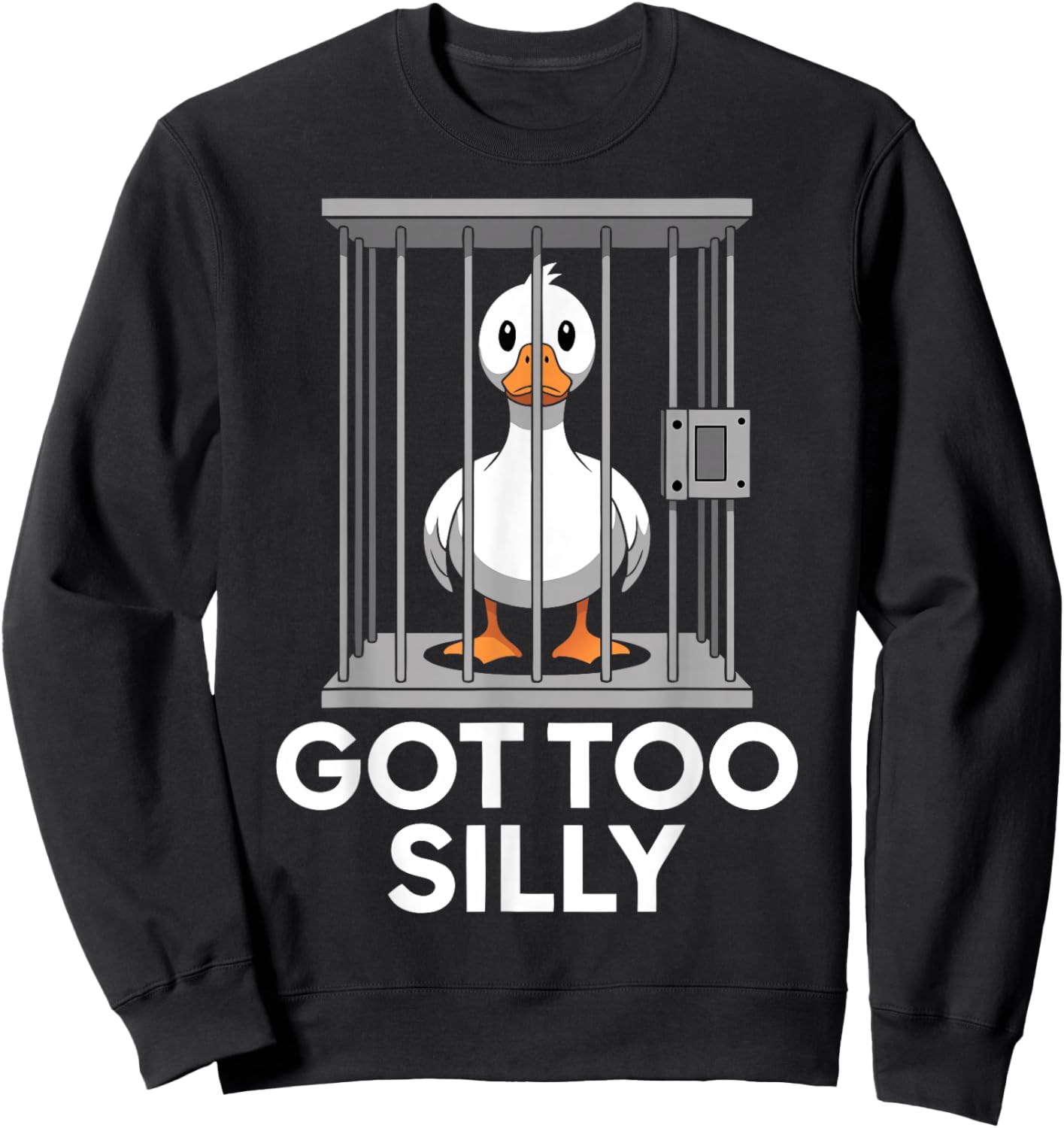 Got Too Silly Funny Goose in Jail Meme Humor Sweatshirt - Sweatshirt | Black