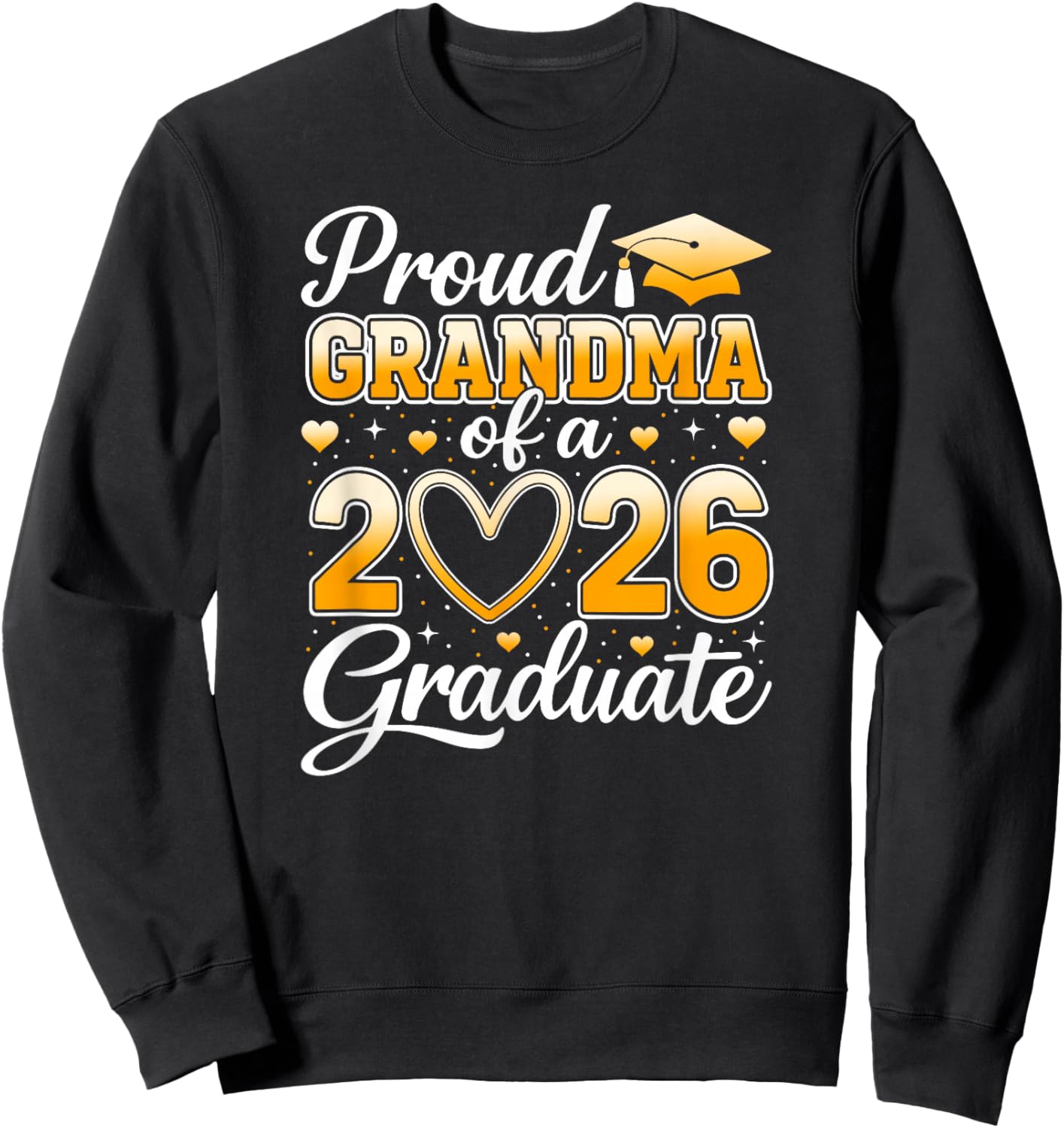 Proud Grandma of A Class of 2026 Graduate Graduation Party Sweatshirt - Sweatshirt | Black