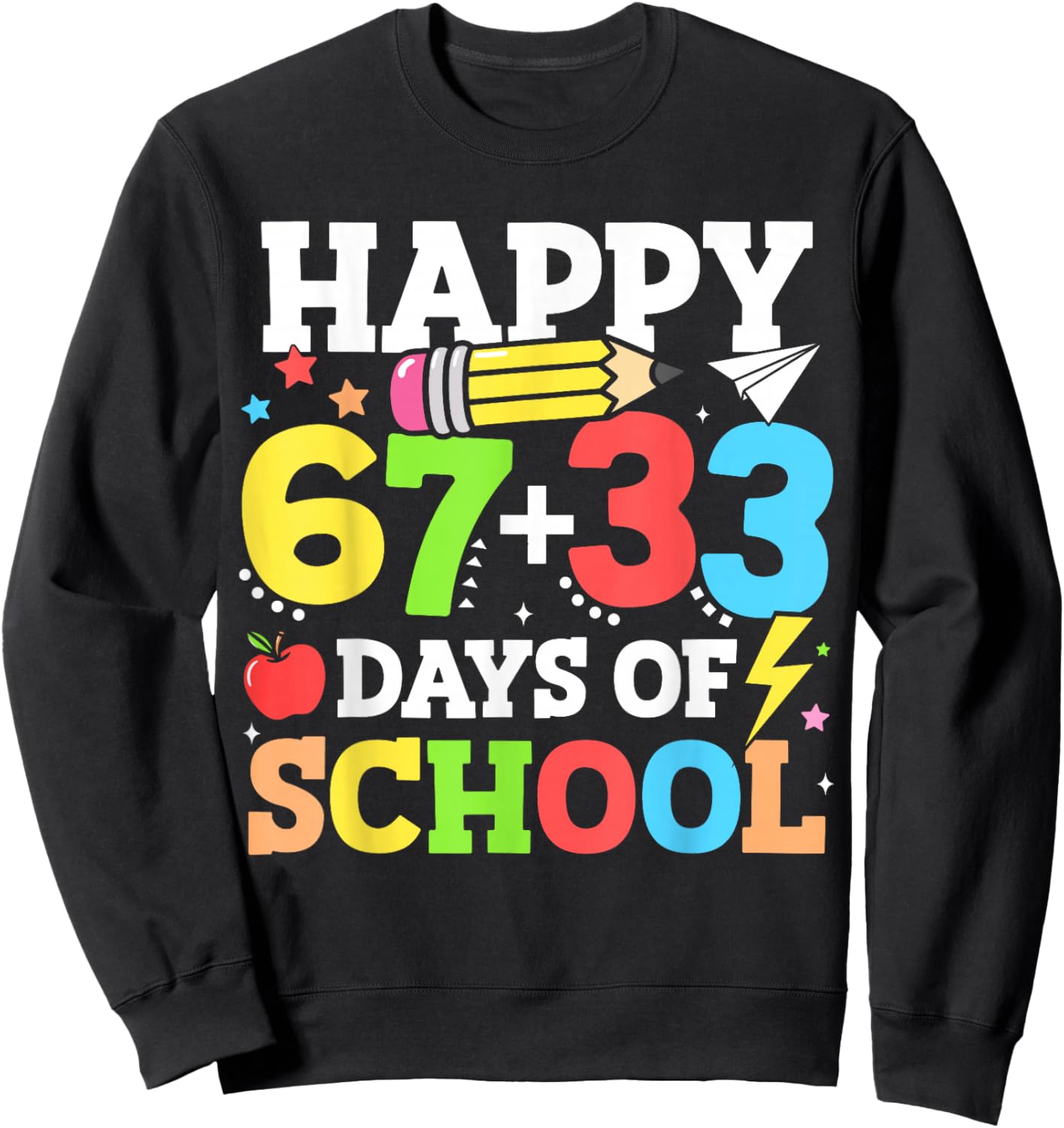 Happy 67 33 Days of School 100th Day of School Kids Teacher Sweatshirt - Sweatshirt | Black