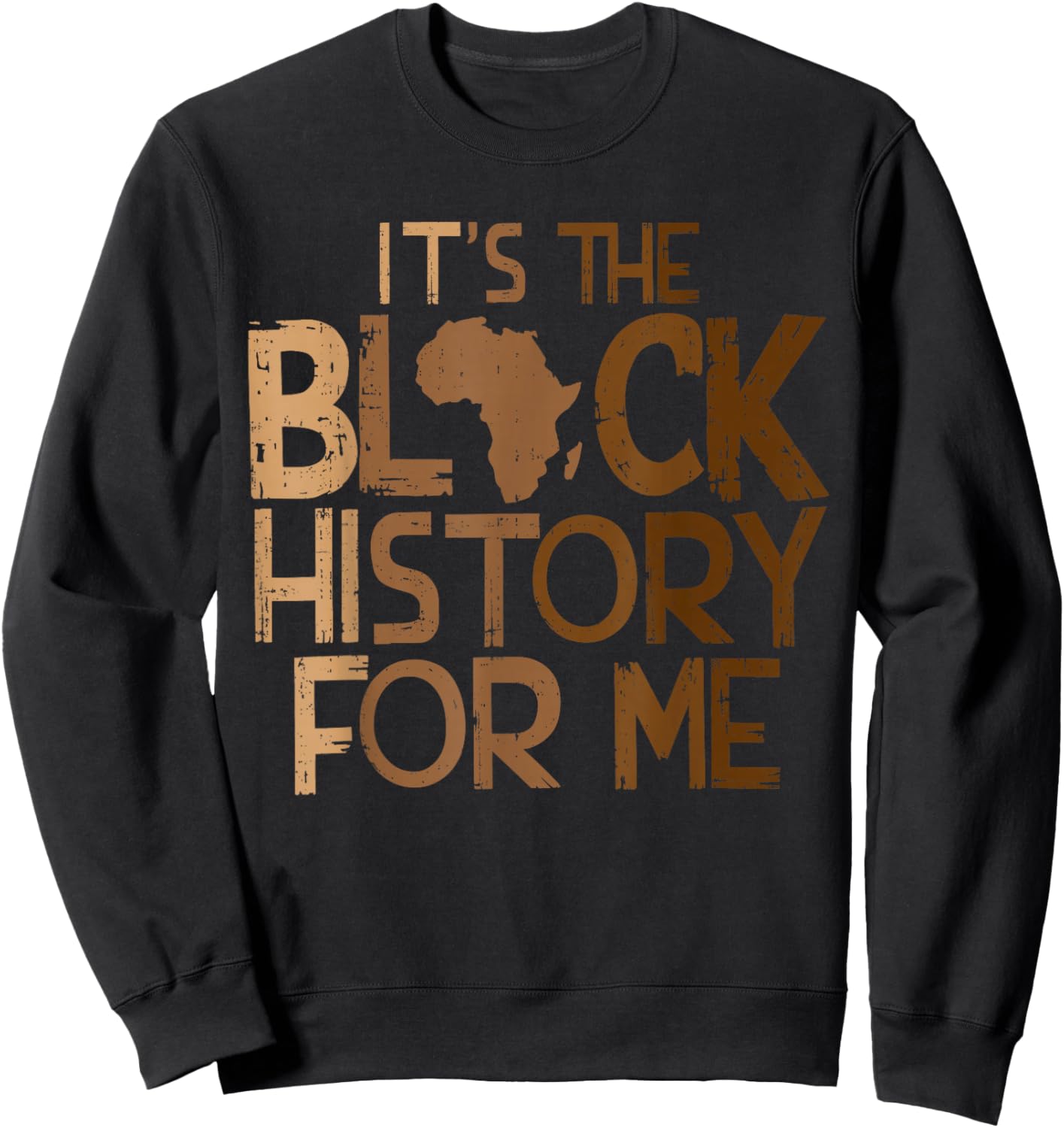 It’s The Black History BLM Melanin African Men Women Kids Sweatshirt - Sweatshirt | Black