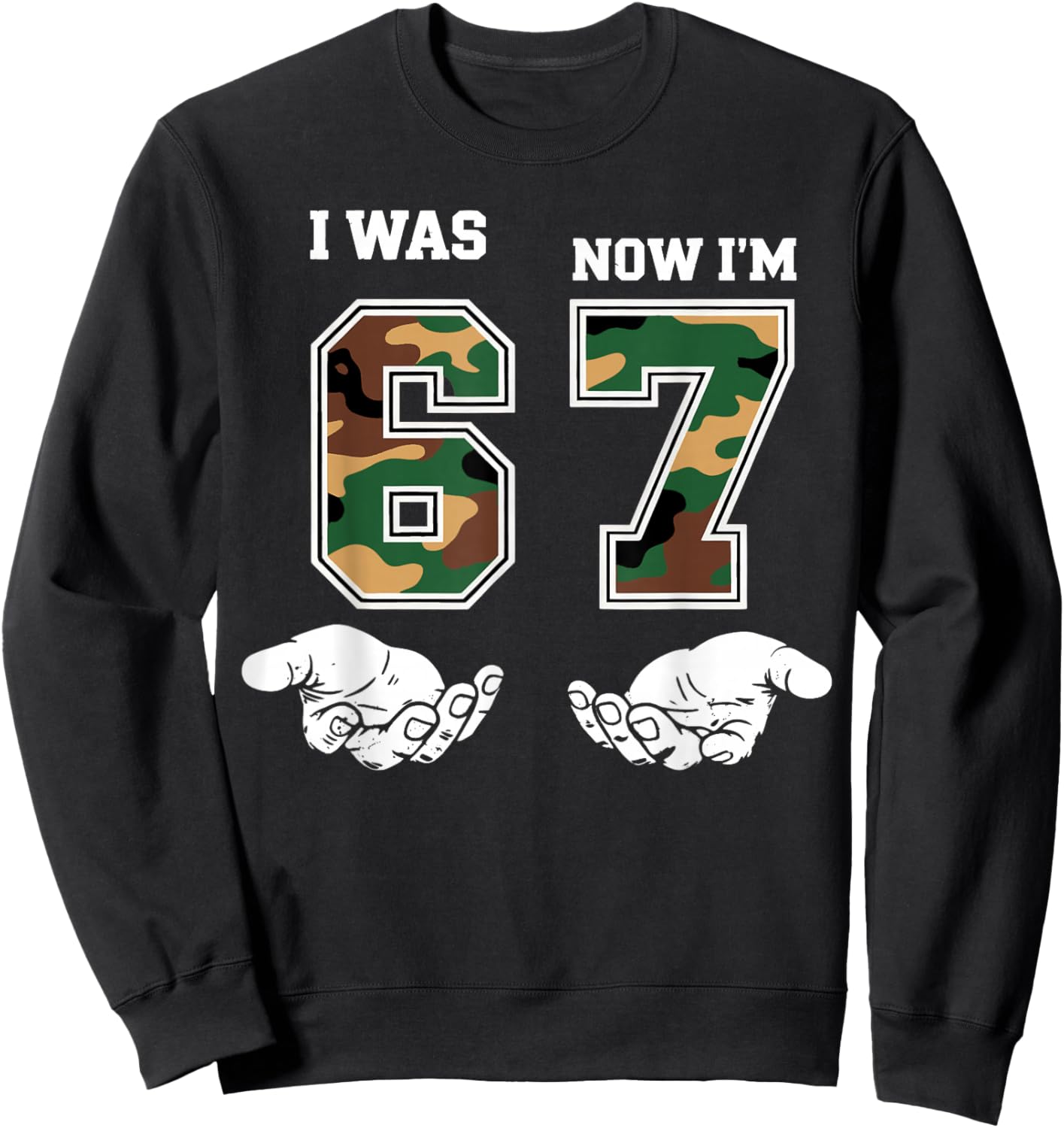 I was 6 Now I'm 7 Birthday Boys Kids 67 Meme Six Seven 6 7 Sweatshirt - Sweatshirt | Black