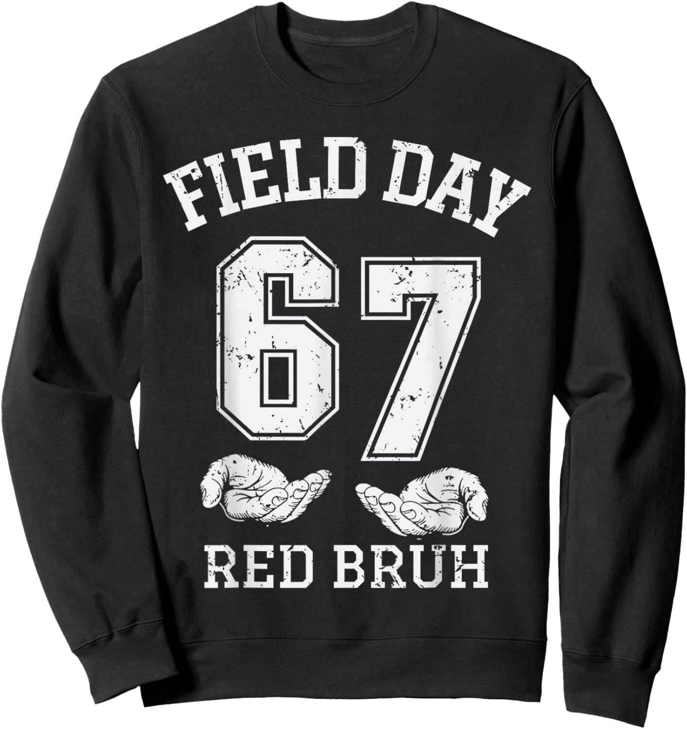 67 Field Day Red Bruh Six Seven Gen Alpha Teacher Kids Sweatshirt - Sweatshirt | Black