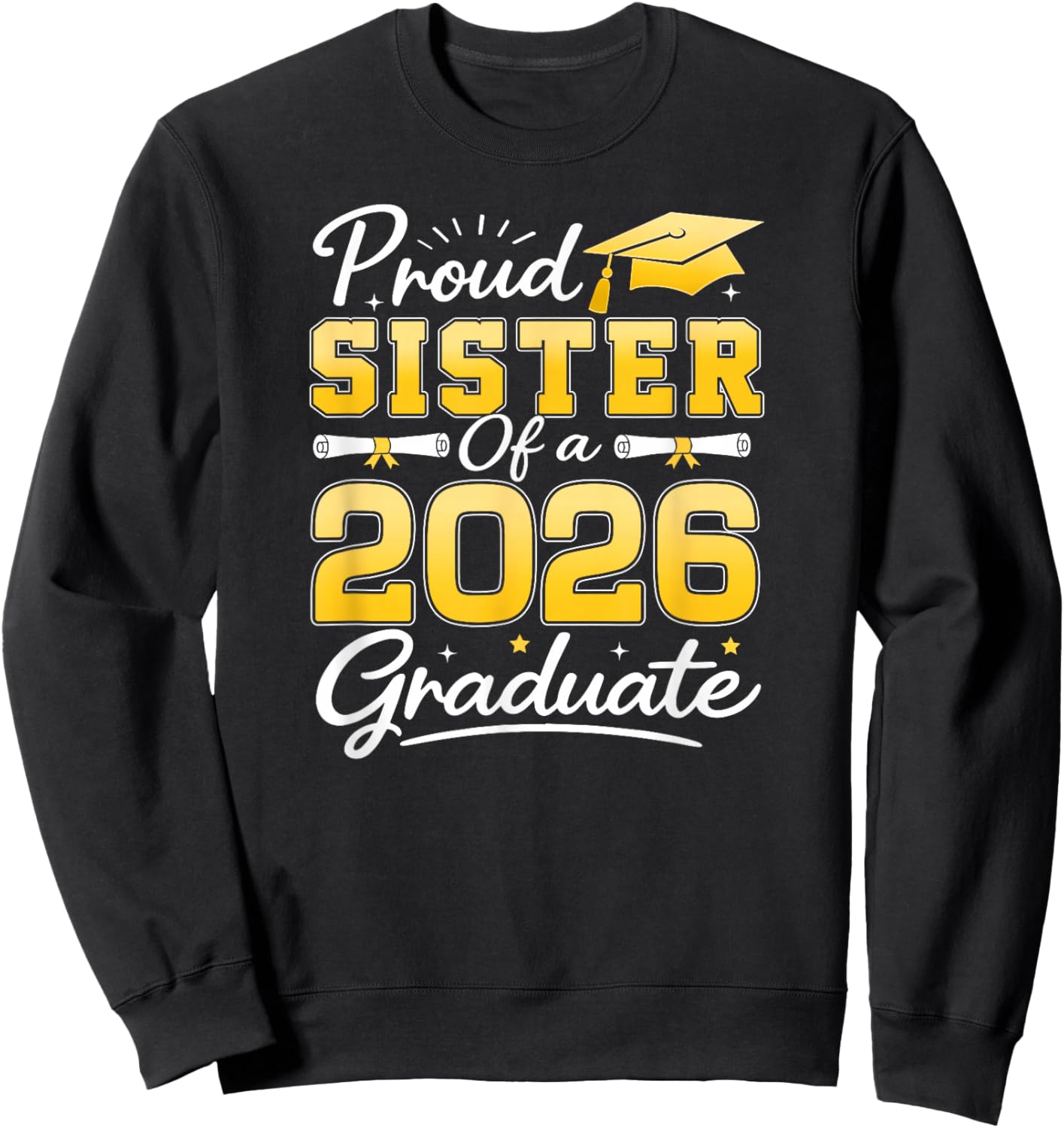 Proud Sister of A Class of 2026 Graduate Senior Grad Party Sweatshirt - Sweatshirt | Black