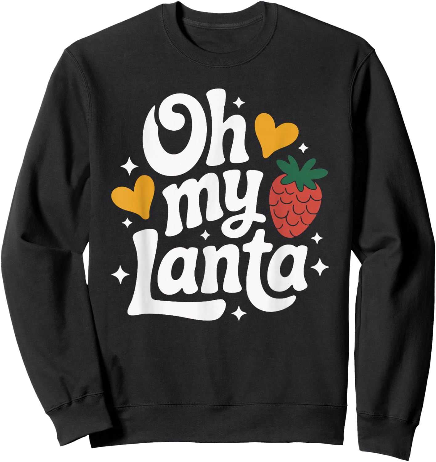 Oh My Lanta Sweatshirt - Sweatshirt | Black