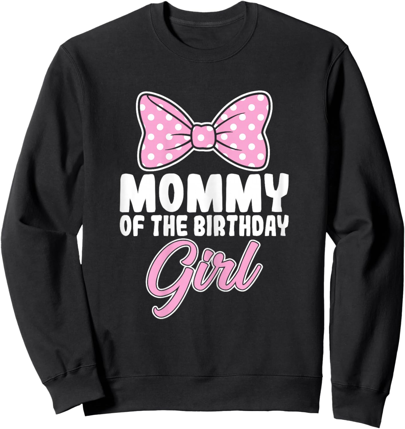 Mommy of The Birthday Girl Pink Bow Birthday Party Mom Sweatshirt - Sweatshirt | Black